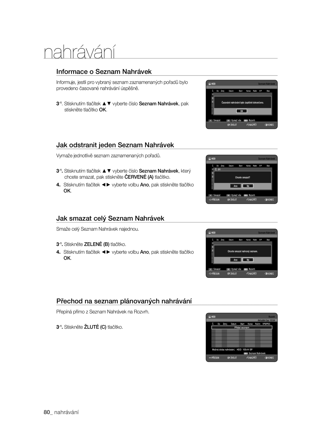 Samsung DVD-HR773A/EDC Informace o Seznam Nahrávek, Jak odstranit jeden Seznam Nahrávek, Jak smazat celý Seznam Nahrávek 