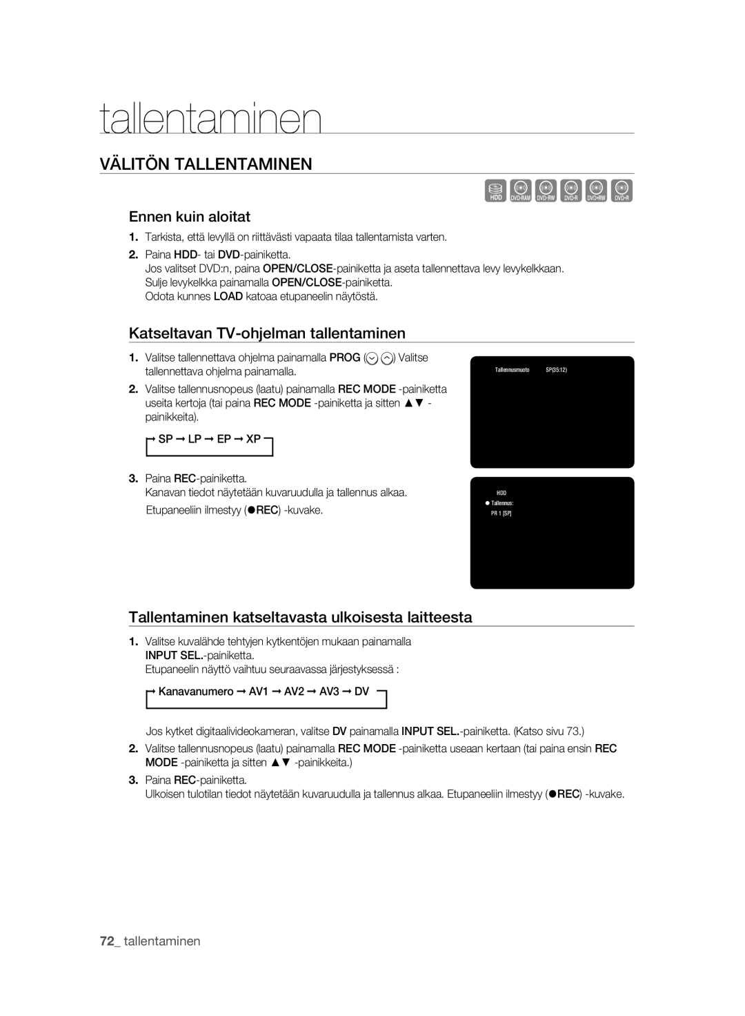 Samsung DVD-HR775A/XEE, DVD-HR773A/XEE Välitön Tallentaminen, Ennen kuin aloitat, Katseltavan TV-ohjelman tallentaminen 