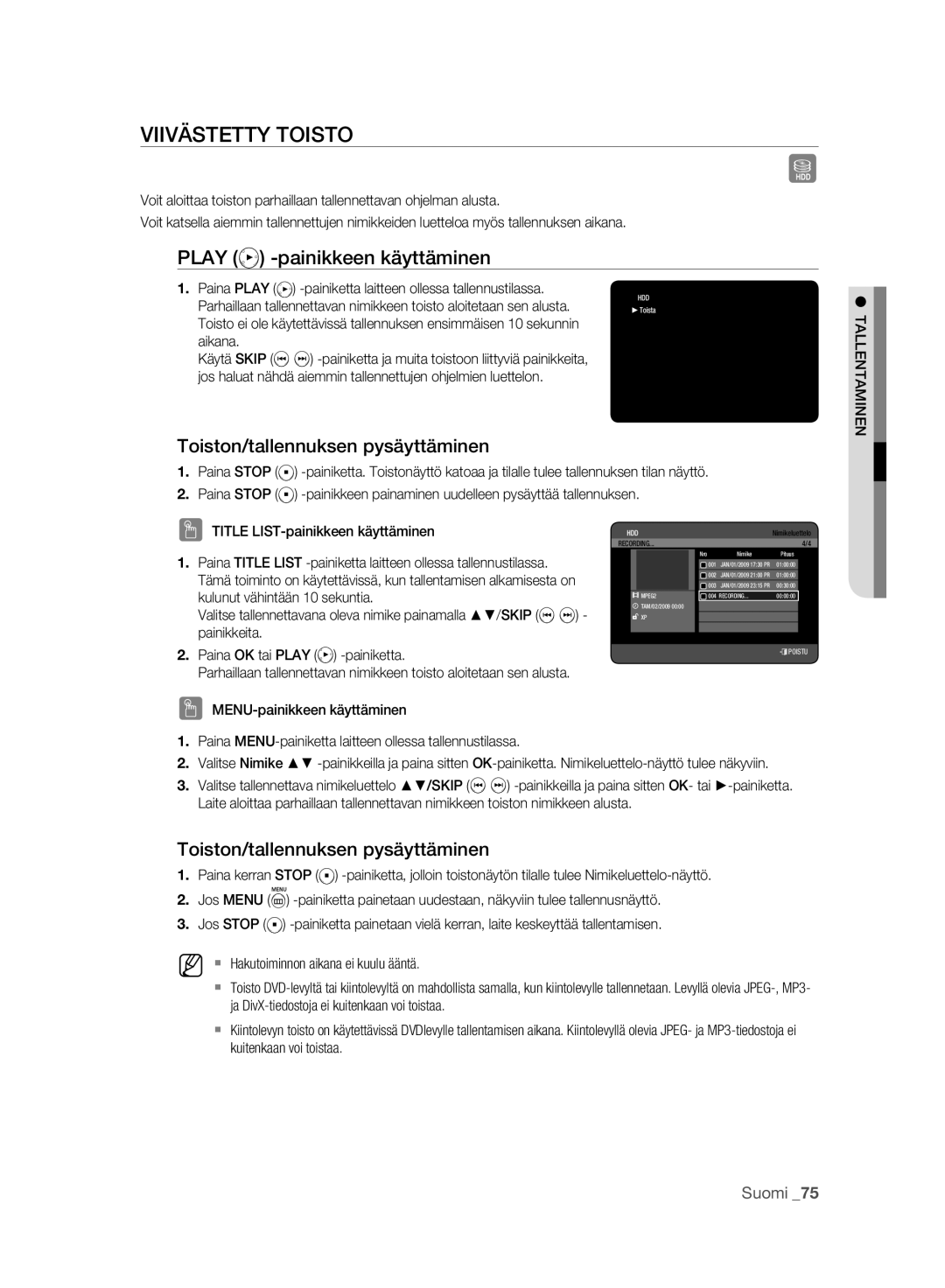 Samsung DVD-HR773A/XEE manual Viivästetty Toisto, Play -painikkeen käyttäminen, Toiston/tallennuksen pysäyttäminen 