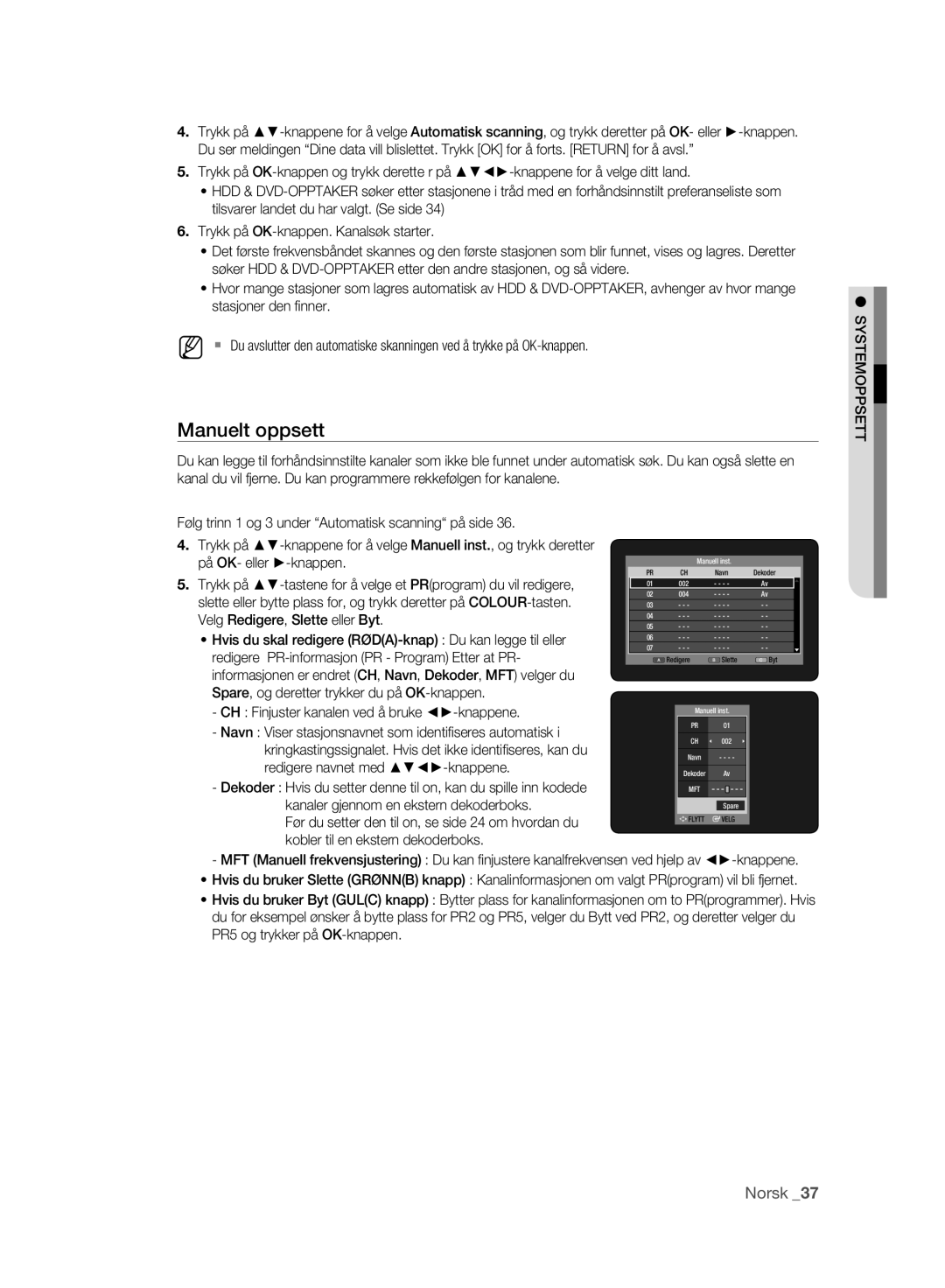 Samsung DVD-HR773A/XEE, DVD-HR775A/XEE manual Manuelt oppsett, CH Finjuster kanalen ved å bruke -knappene 