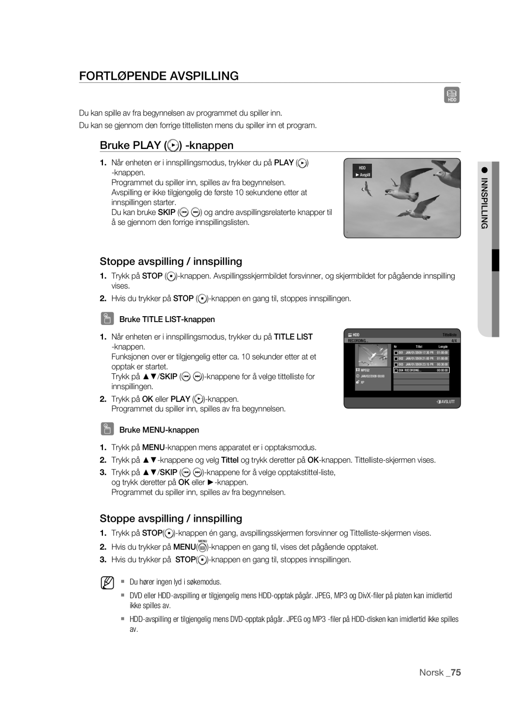 Samsung DVD-HR773A/XEE, DVD-HR775A/XEE manual Fortløpende Avspilling, Bruke Play -knappen, Stoppe avspilling / innspilling 