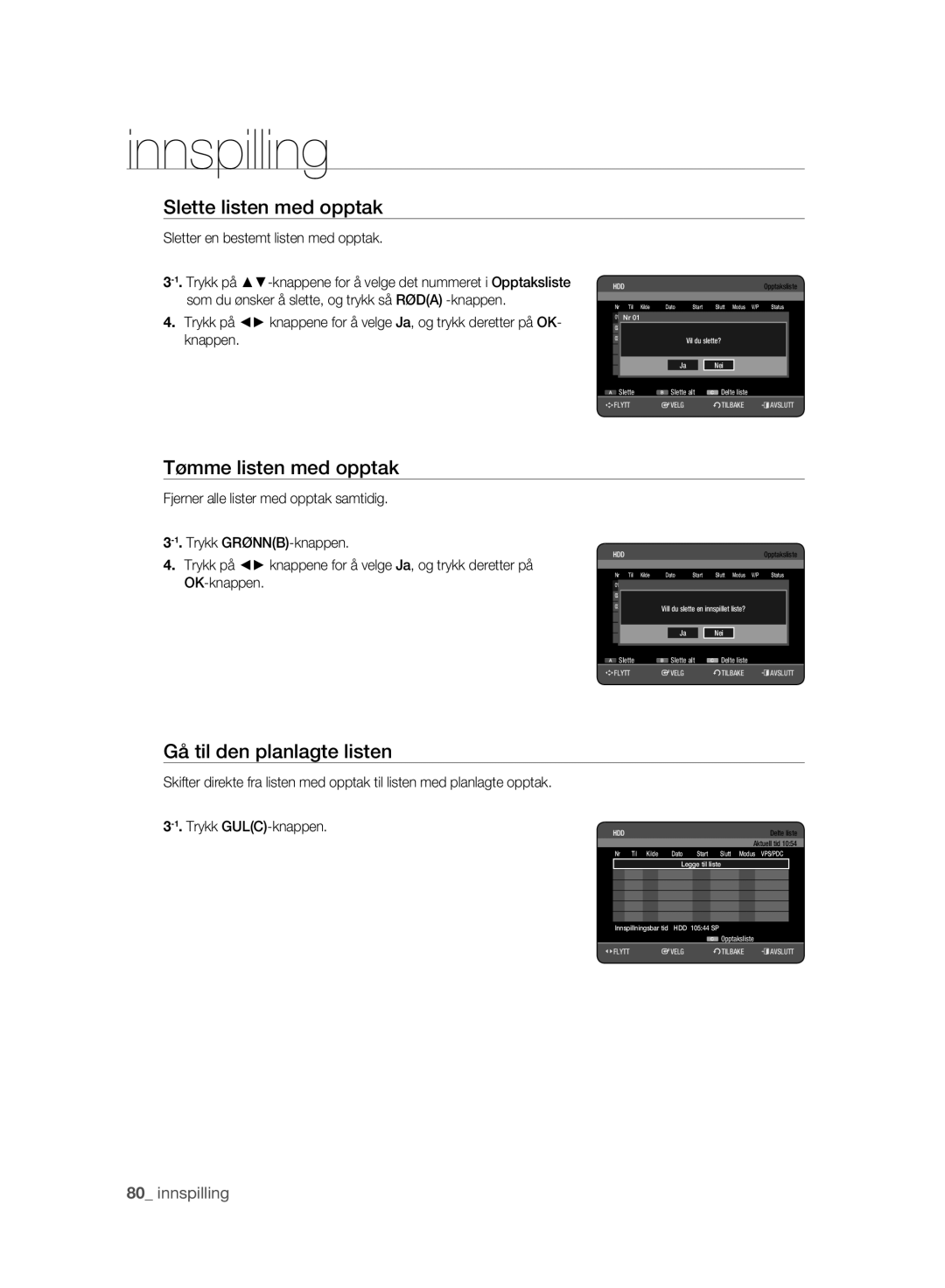 Samsung DVD-HR775A/XEE, DVD-HR773A/XEE manual Slette listen med opptak, Tømme listen med opptak, Gå til den planlagte listen 