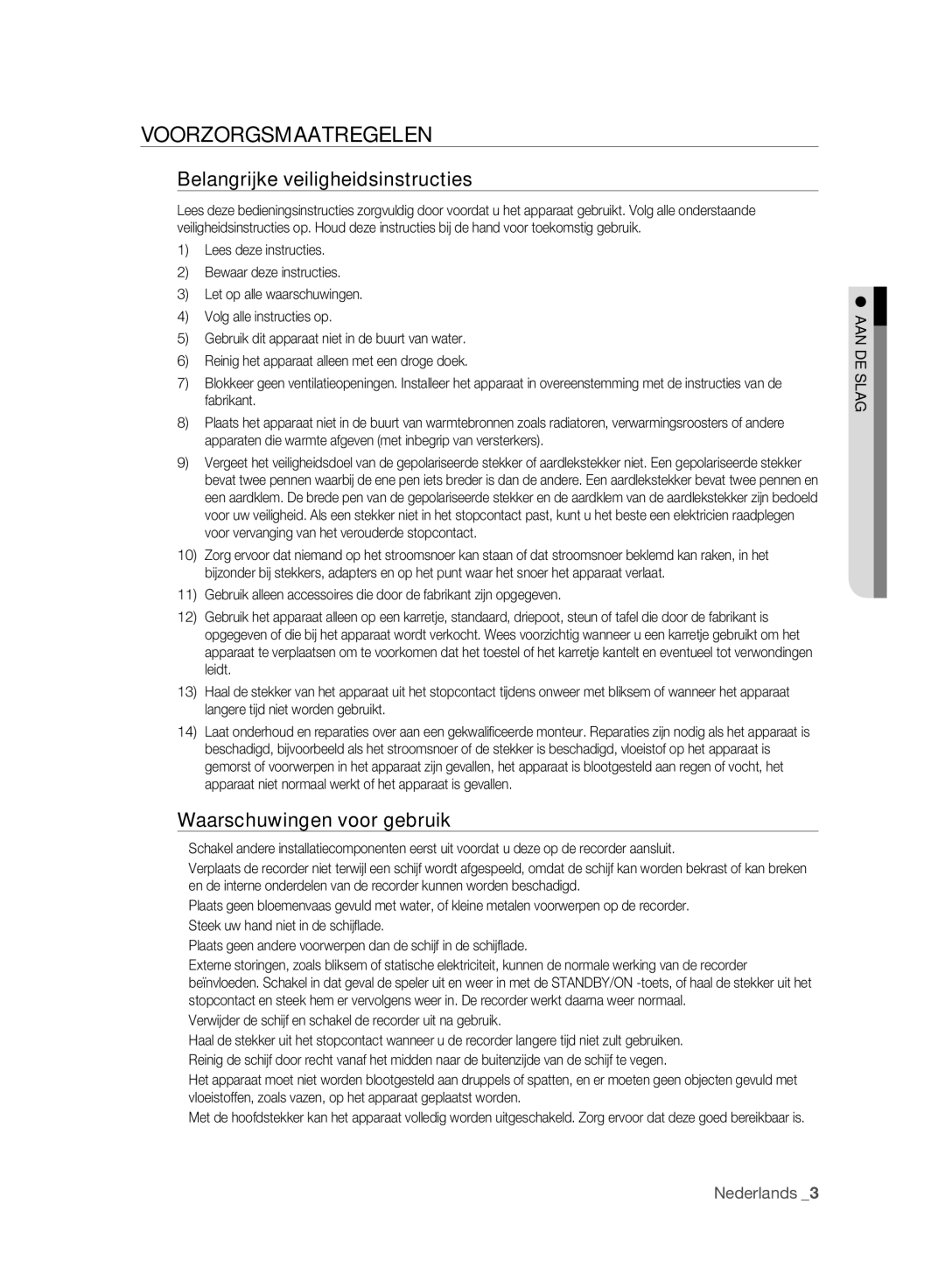 Samsung DVD-HR777A/XEG Voorzorgsmaatregelen, Belangrijke veiligheidsinstructies, Waarschuwingen voor gebruik, AAN DE Slag 