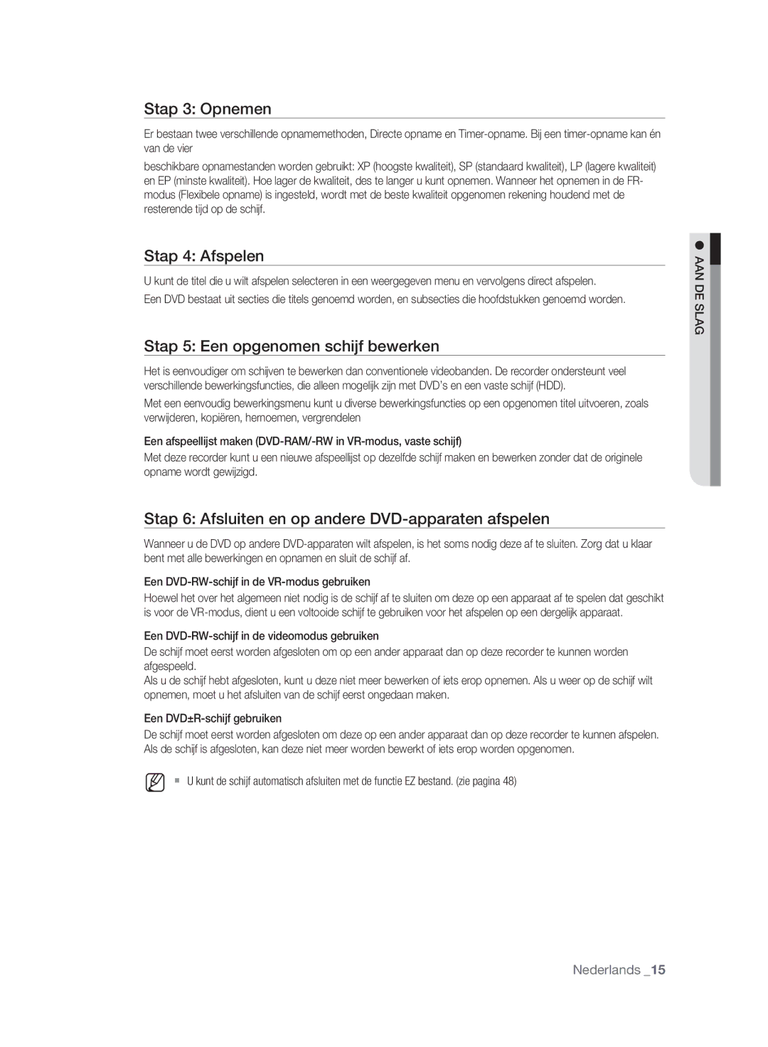 Samsung DVD-HR775A/EDC Stap 3 Opnemen, Stap 4 Afspelen, Stap 5 Een opgenomen schijf bewerken, Een DVD±R-schijf gebruiken 