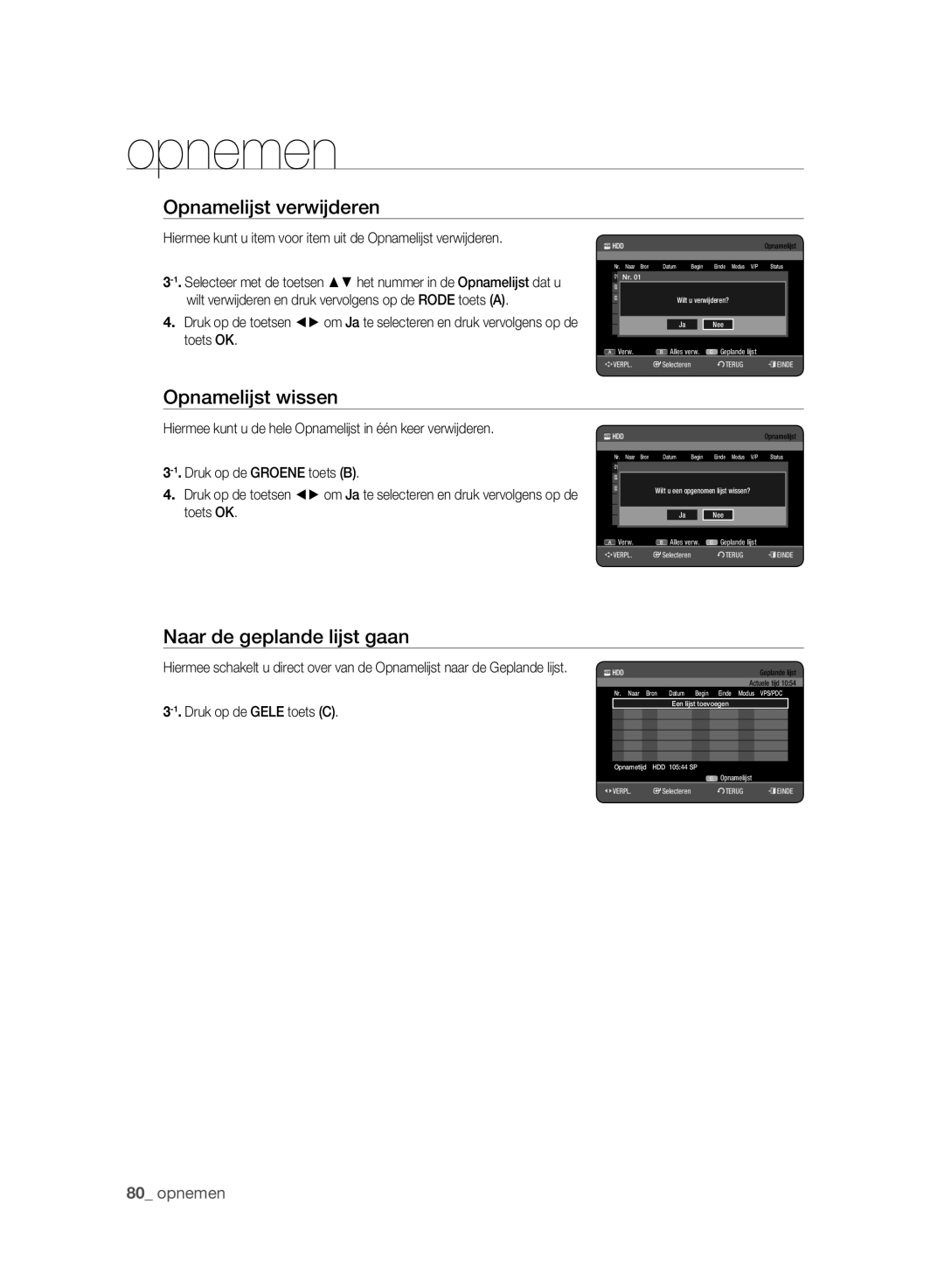 Samsung DVD-HR777A/XEB Opnamelijst verwijderen, Opnamelijst wissen, Naar de geplande lijst gaan, Druk op de Gele toets C 