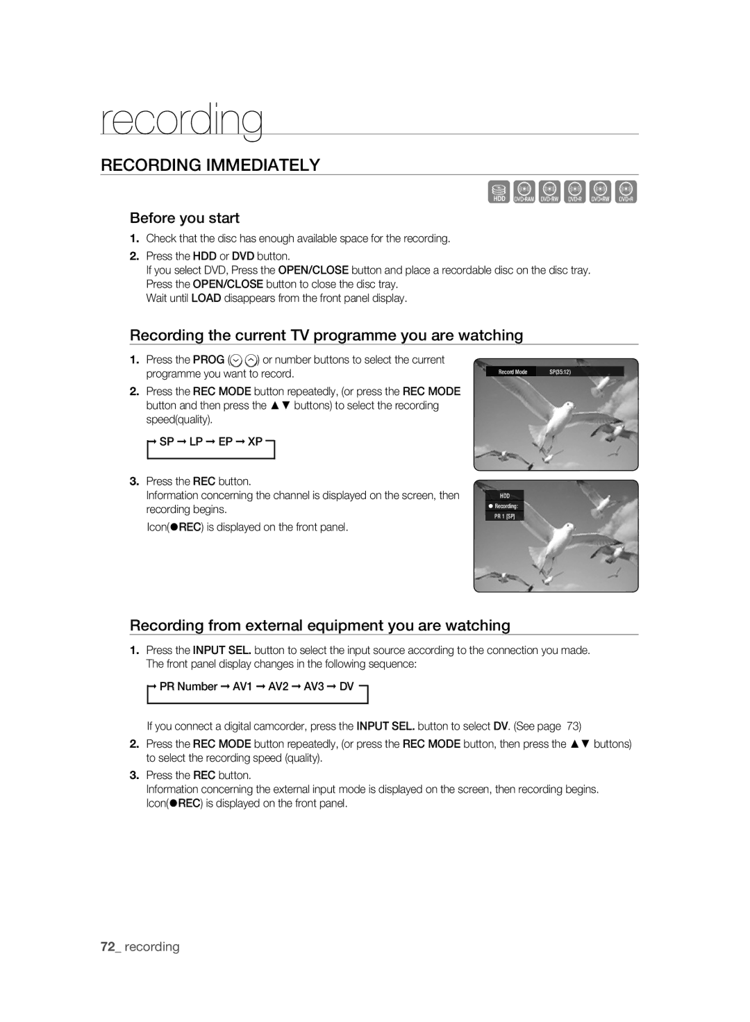 Samsung DVD-HR773A/XEN manual Recording Immediately, Before you start, Recording the current TV programme you are watching 