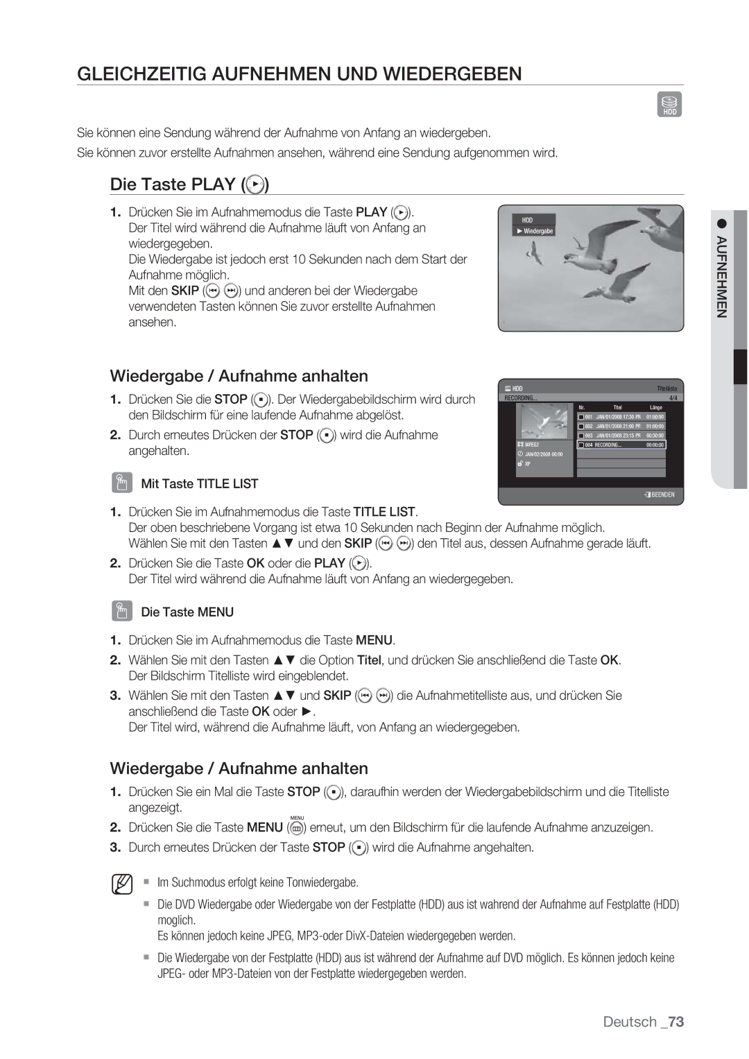 Samsung DVD-HR777/XEB manual Gleichzeitig Aufnehmen UND Wiedergeben, Die Taste Play, Wiedergabe / Aufnahme anhalten 