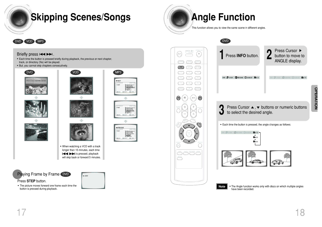 Samsung DVD-K110/XFO Skipping Scenes/Songs, Angle Function, Briefly press, Playing Frame by Frame DVD, Press Step button 