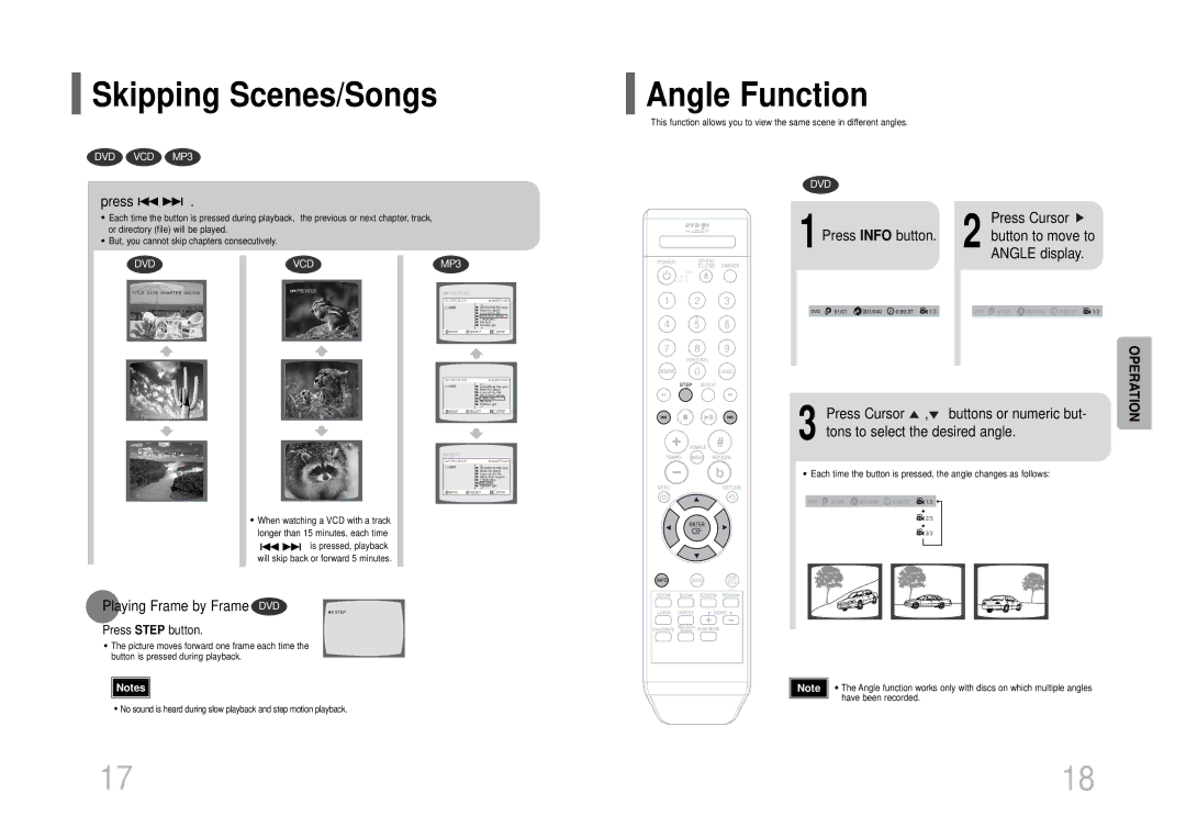 Samsung DVD-K115/XFU, DVD-K105/XFU Skipping Scenes/Songs, Angle Function, Playing Frame by Frame DVD, Press Step button 