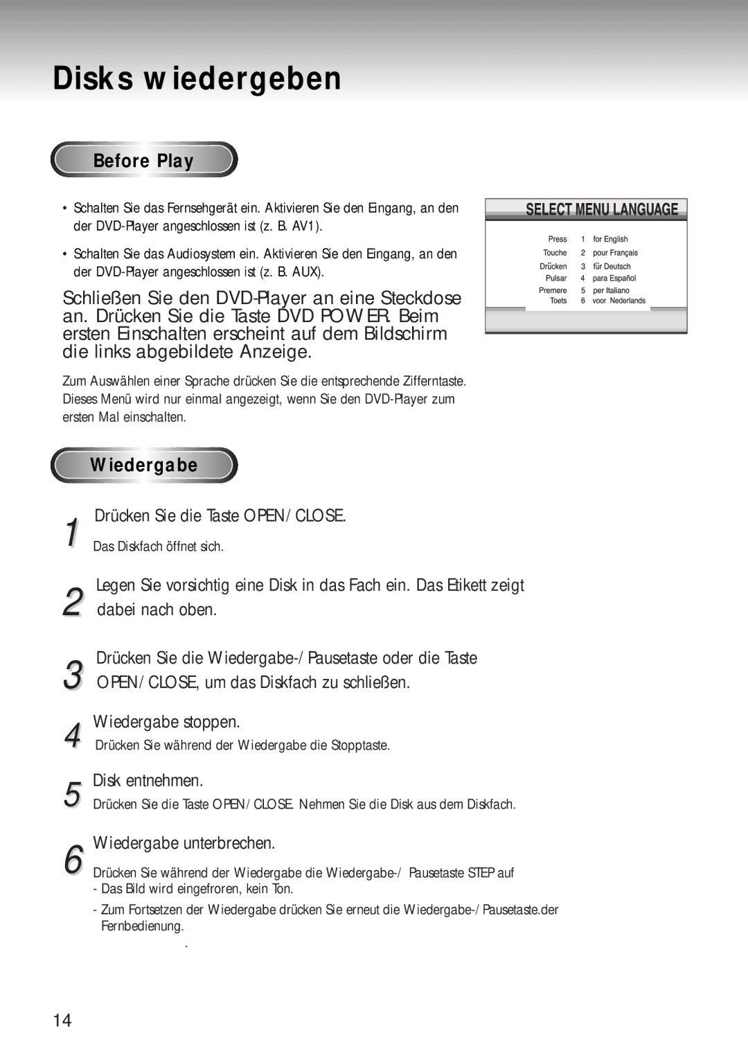 Samsung DVD-MC20/XEG manual Disks wiedergeben, Drücken Sie die Taste OPEN/CLOSE, Disk entnehmen, Wiedergabe unterbrechen 