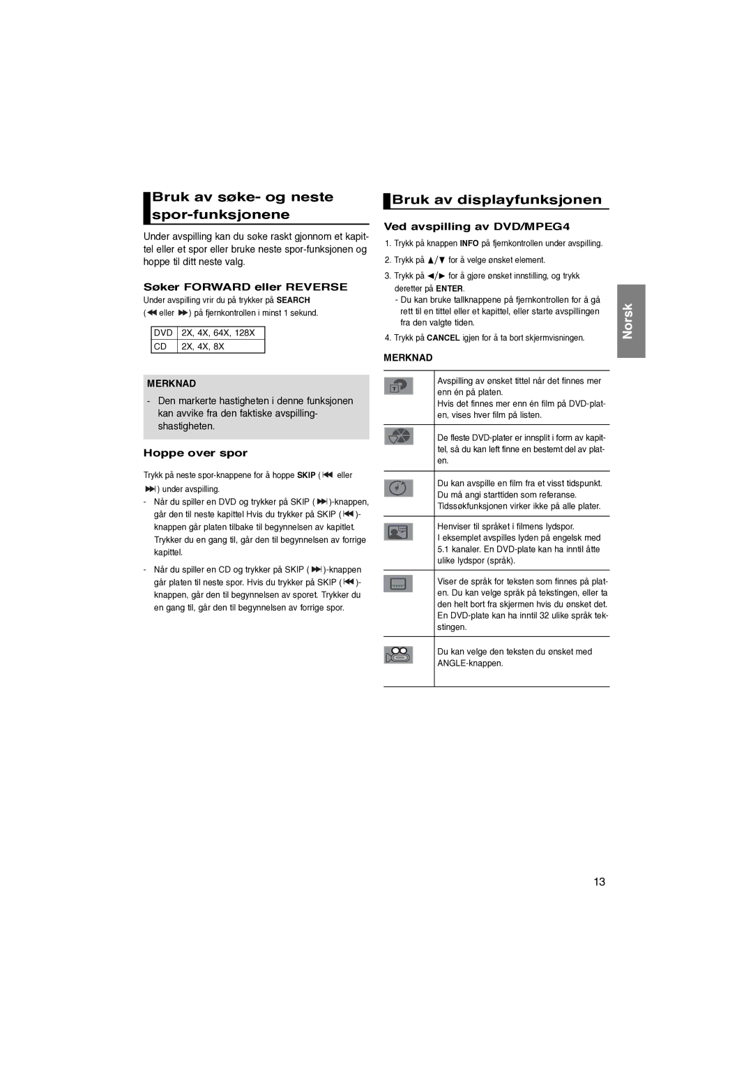 Samsung DVD-P181/XEE manual Bruk av søke- og neste spor-funksjonene, Bruk av displayfunksjonen, Søker Forward eller Reverse 