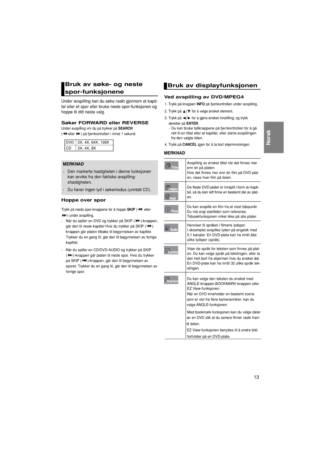 Samsung DVD-P380/XEE manual Bruk av søke- og neste spor-funksjonene, Bruk av displayfunksjonen, Søker Forward eller Reverse 