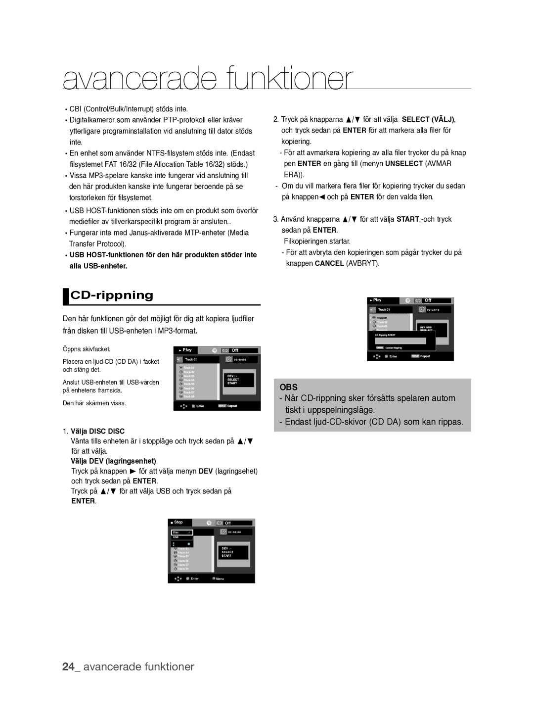 Samsung DVD-P390/XEE CD-rippning, Endast ljud-CD-skivor CD DA som kan rippas, Välja Disc Disc, Välja DEV lagringsenhet 