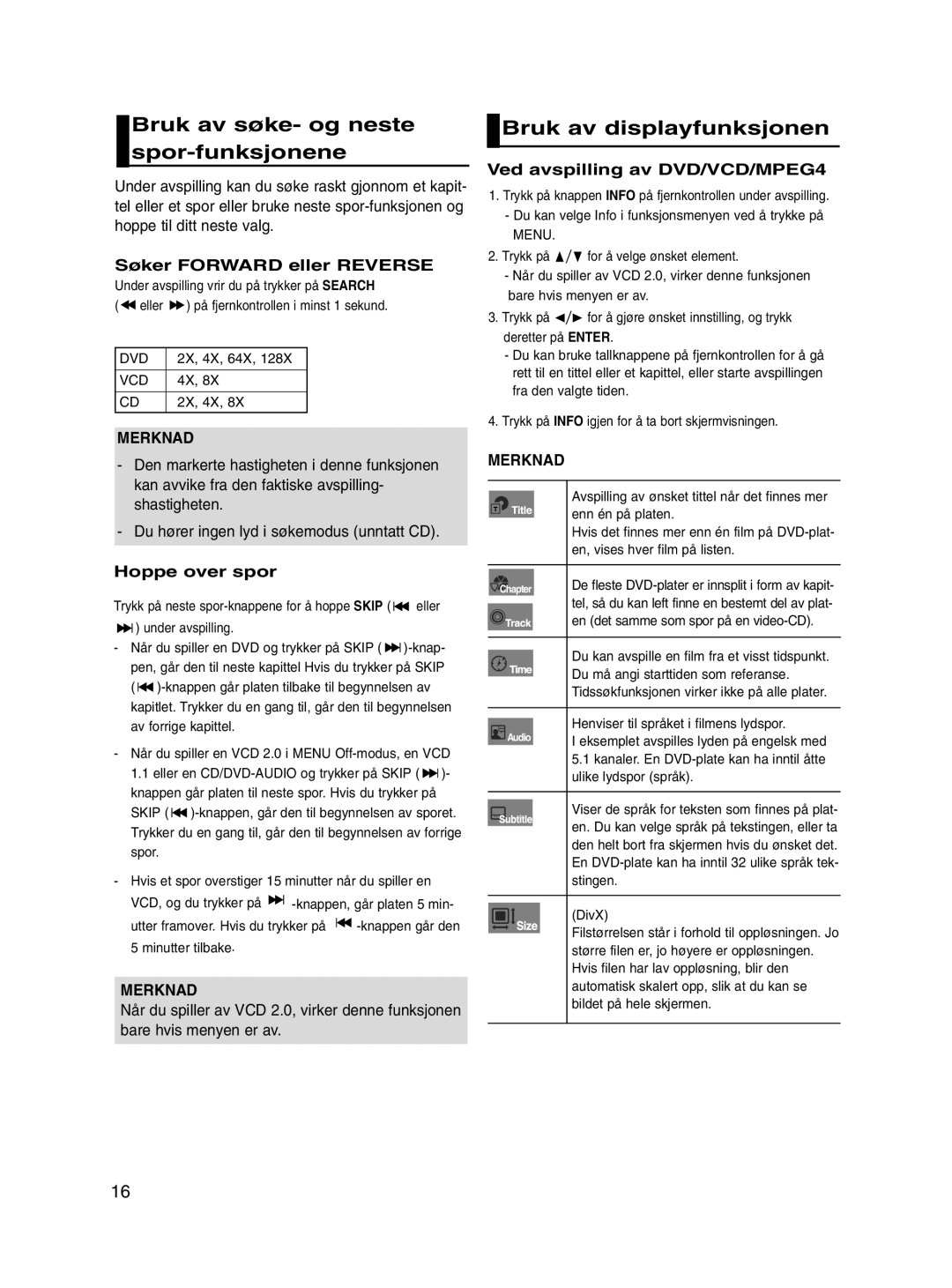 Samsung DVD-P560/XEE manual Bruk av søke- og neste spor-funksjonene, Bruk av displayfunksjonen, Søker Forward eller Reverse 