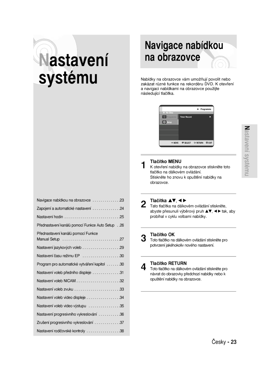 Samsung DVD-R119/EUR manual Tlaãítko Menu, Tlaãítko OK, Tlaãítko Return, Pﬁednastavení kanálÛ pomocí Funkce 