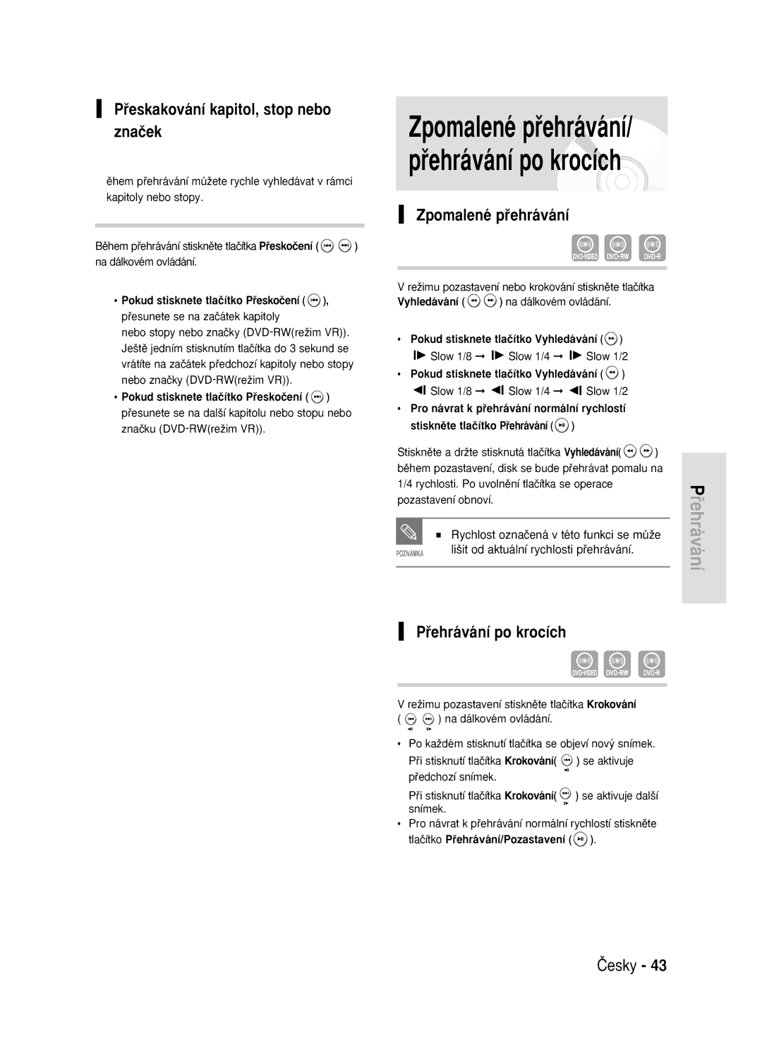 Samsung DVD-R119/EUR manual Pﬁeskakování kapitol, stop nebo znaãek, Zpomalené pﬁehrávání, Pﬁehrávání po krocích 