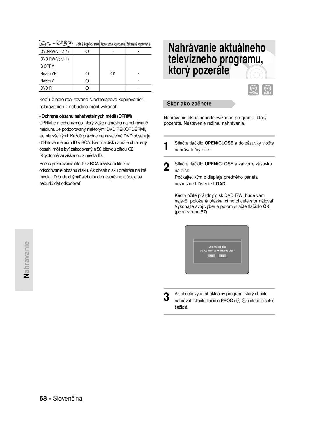 Samsung DVD-R119/EUR manual Nahrávanie aktuálneho televízneho programu, ktor˘ pozeráte, Skôr ako zaãnete 