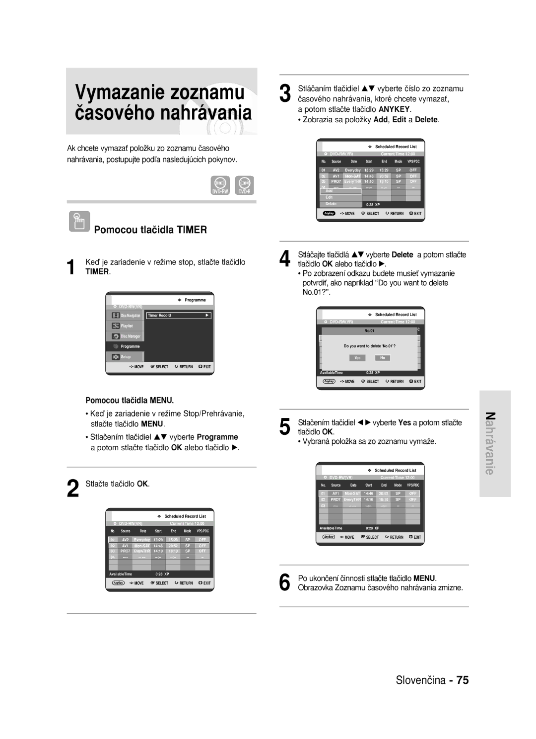 Samsung DVD-R119/EUR manual Stláãaním tlaãidiel …† vyberte ãíslo zo zoznamu, Ãasového nahrávania, ktoré chcete vymazaÈ 