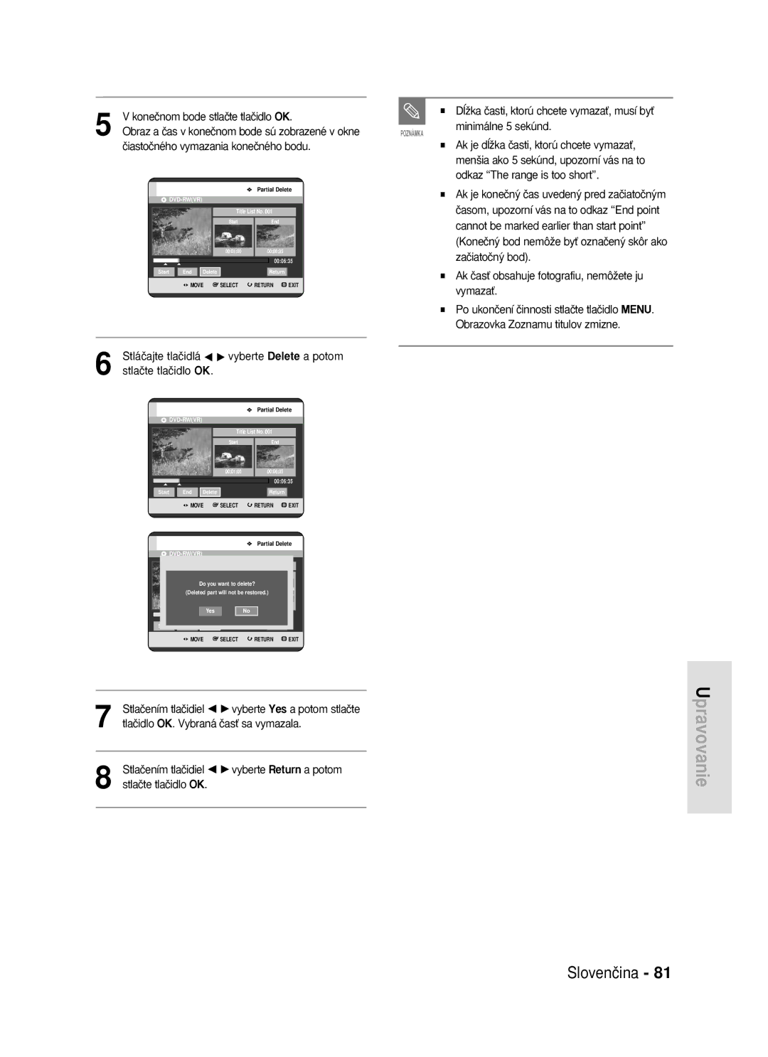 Samsung DVD-R119/EUR manual Koneãnom bode stlaãte tlaãidlo OK, Minimálne 5 sekúnd, Ak je dæÏka ãasti, ktorú chcete vymazaÈ 