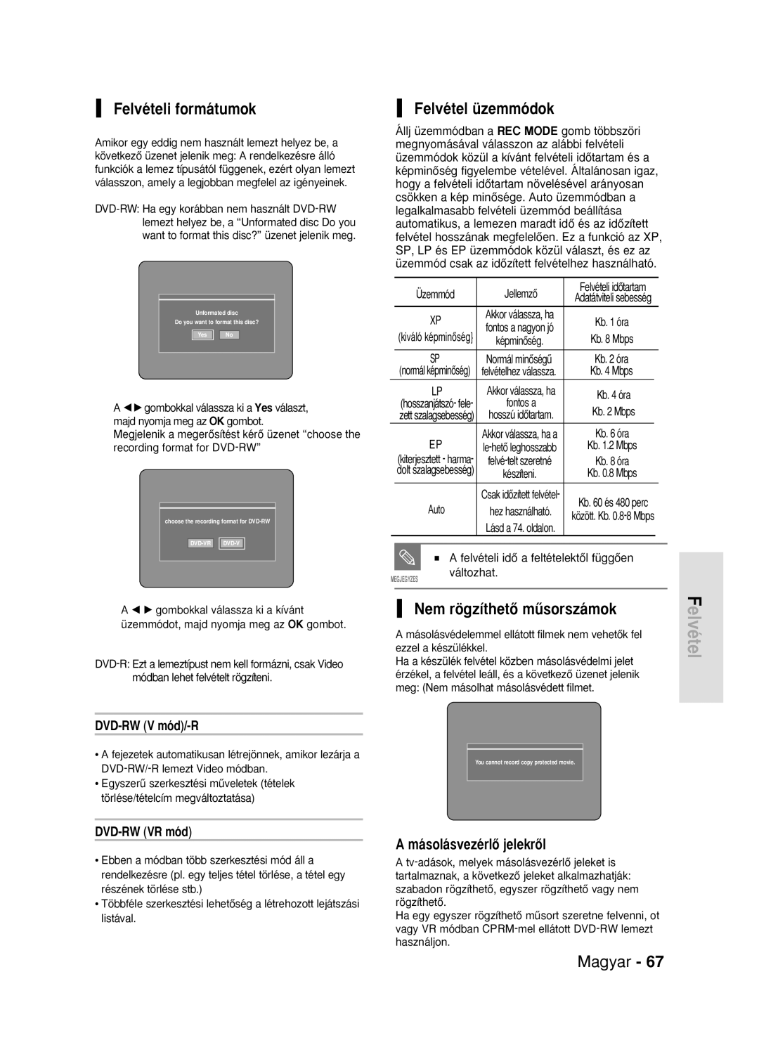 Samsung DVD-R119/EUR manual Felvételi formátumok, Felvétel üzemmódok, Nem rögzíthetŒ mısorszámok, MásolásvezérlŒ jelekrŒl 