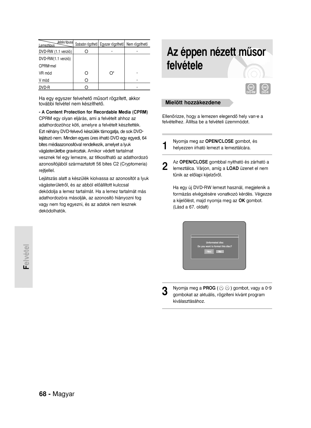 Samsung DVD-R119/EUR manual Az éppen nézett mısor felvétele, MielŒtt hozzákezdene, CPRM-mel VR mód Mód, Lásd a 67. oldalt 