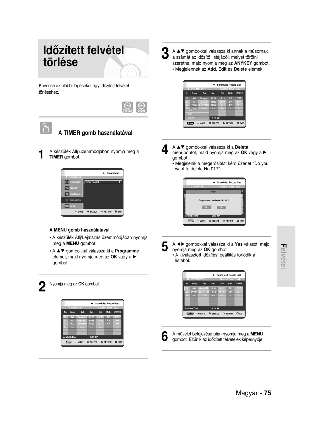 Samsung DVD-R119/EUR manual IdŒzített felvétel törlése, Timer gomb használatával, …† gombokkal válassza ki a Delete 