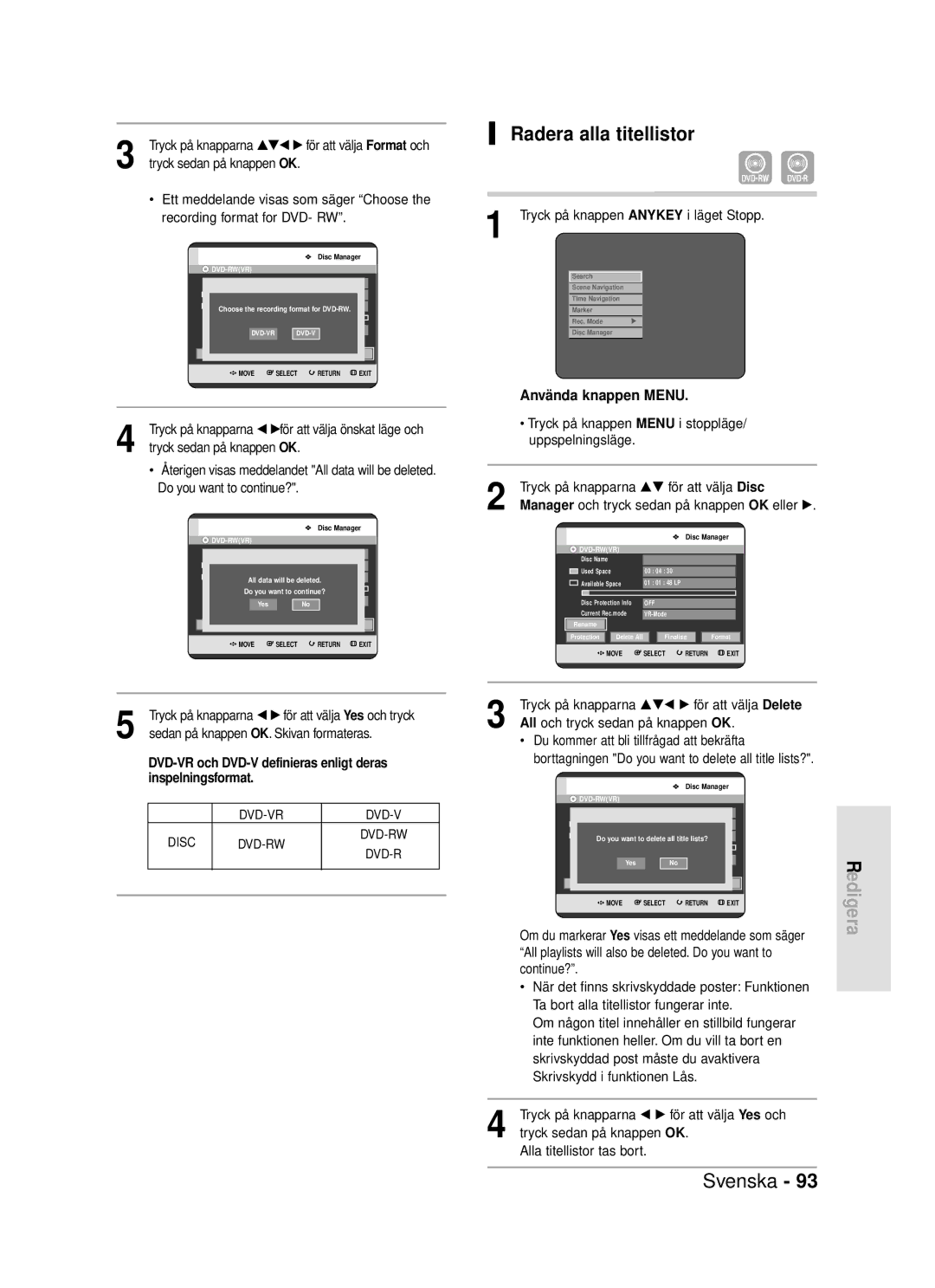 Samsung DVD-R119/XEE manual Radera alla titellistor, Sedan på knappen OK. Skivan formateras, Inspelningsformat 