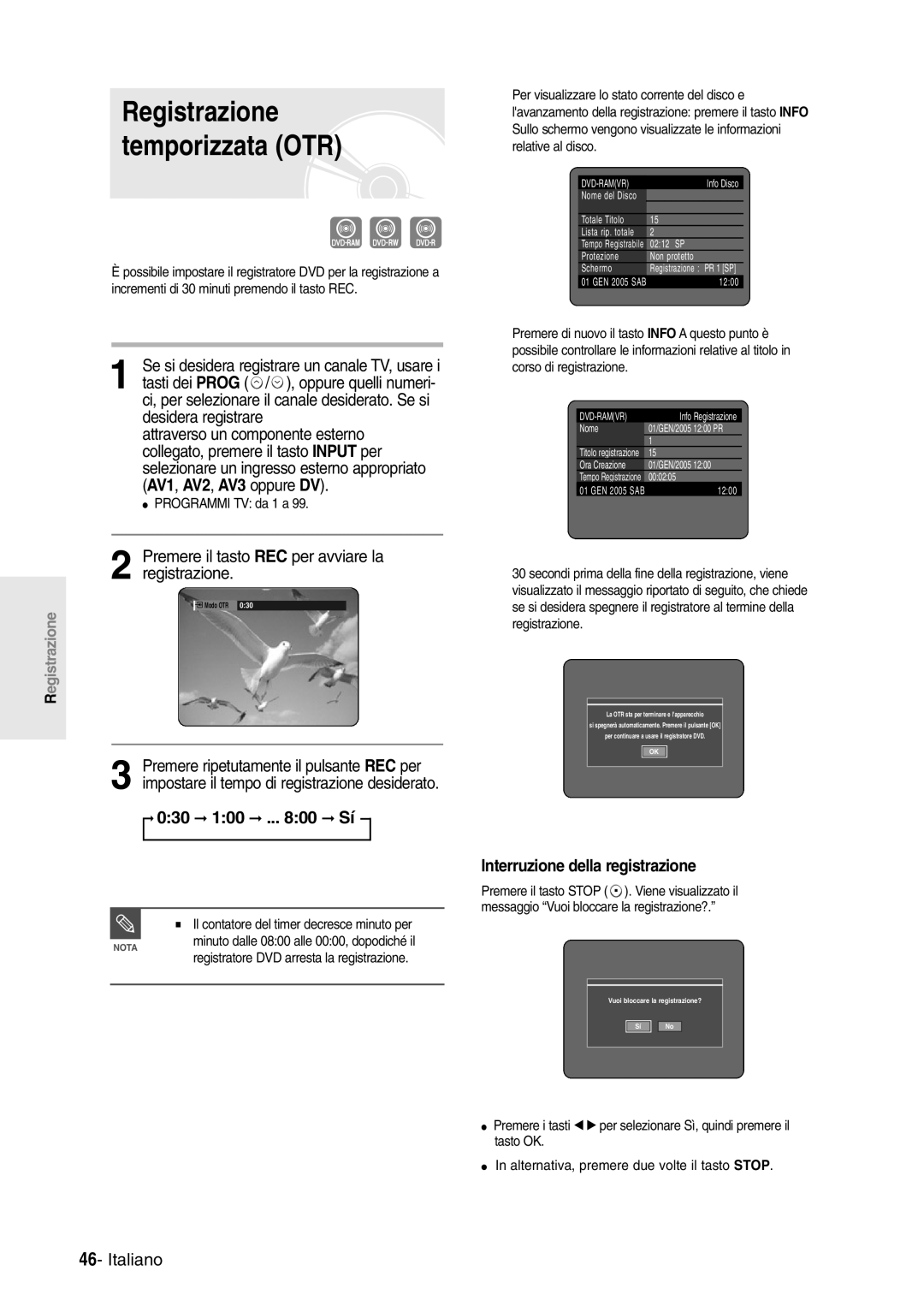 Samsung DVD-R120/AFS, DVD-R120/XET Premere il tasto REC per avviare la registrazione, 030 100 .. Sí, Programmi TV da 1 a 