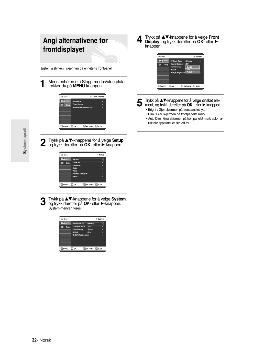 Samsung DVD-R121/XEE manual Angi alternativene for frontdisplayet, Juster lysstyrken i skjermen på enhetens frontpanel 