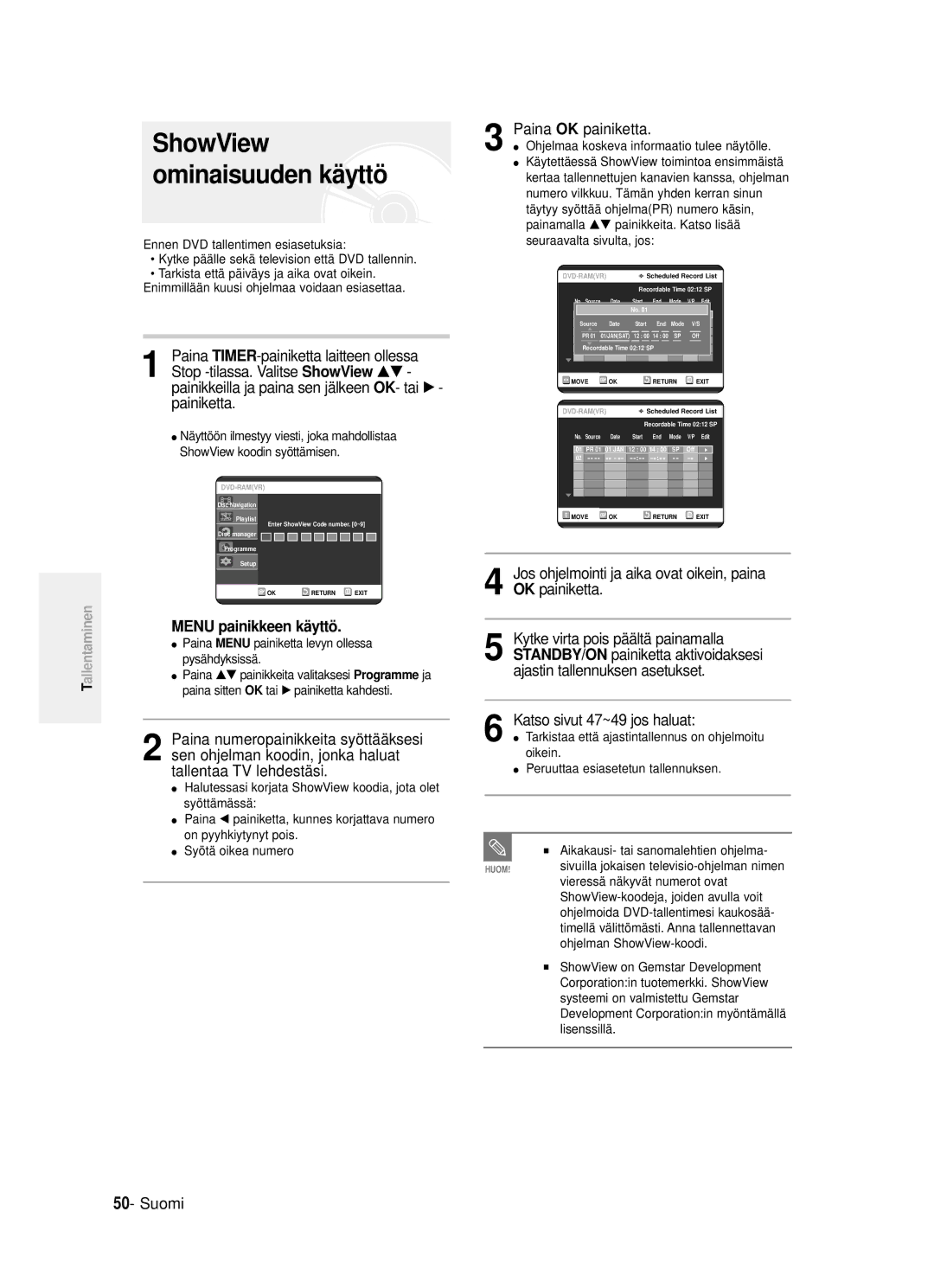 Samsung DVD-R121/XEE manual ShowView …†, Menu painikkeen käyttö, Katso sivut 47~49 jos haluat, Stop -tilassa. Valitse 