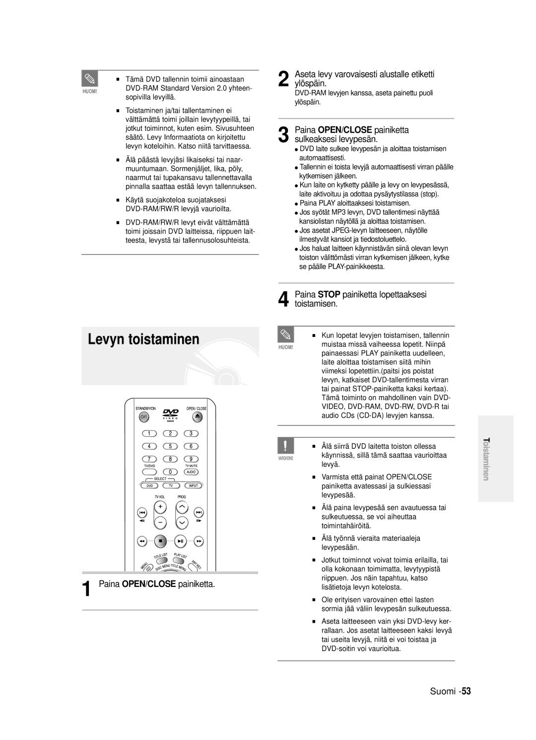 Samsung DVD-R120/XEE Levyn toistaminen, Paina OPEN/CLOSE painiketta, Aseta levy varovaisesti alustalle etiketti ylöspäin 