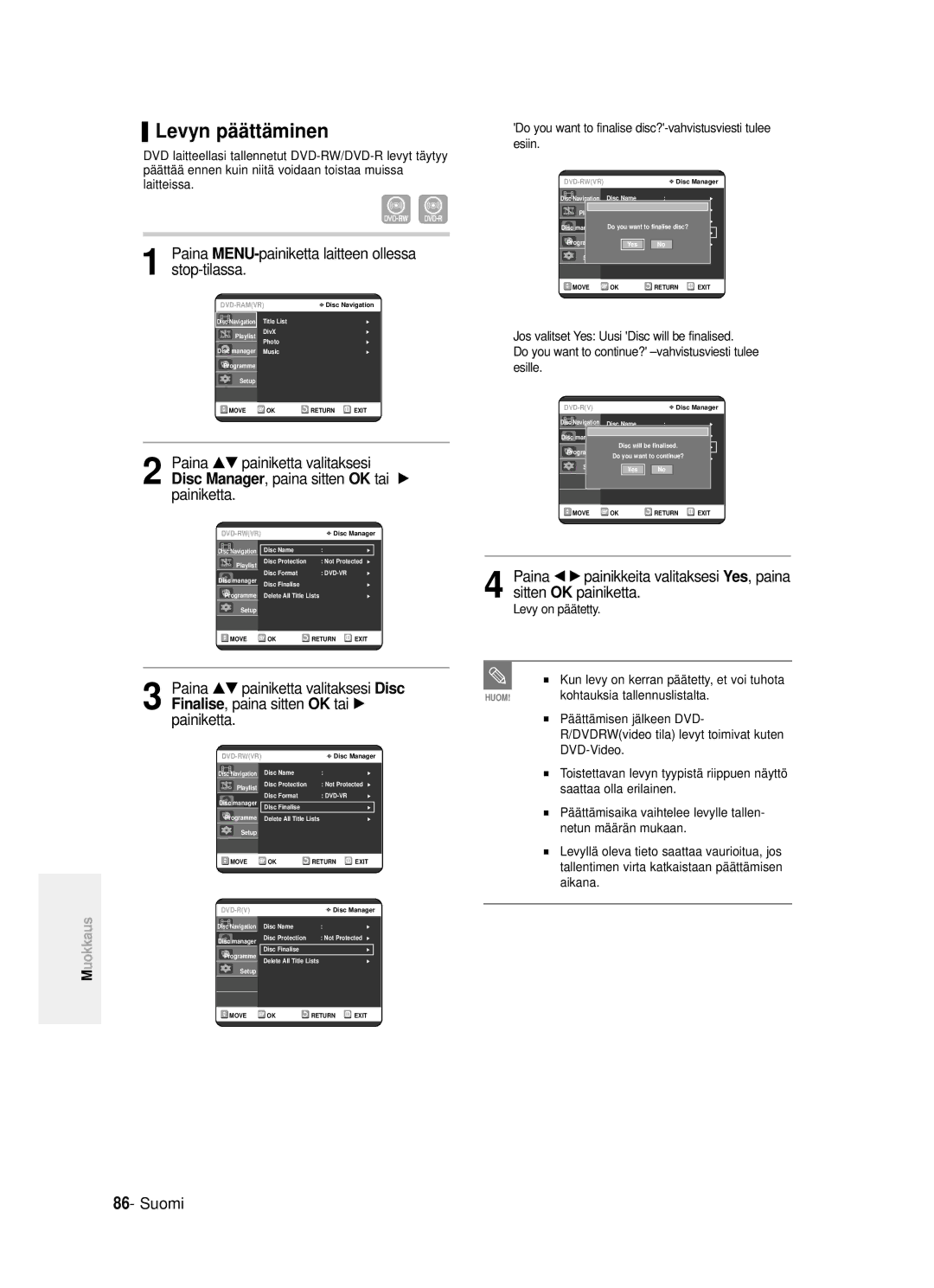 Samsung DVD-R121/XEE manual Levyn päättäminen, Levy on päätetty, Do you want to finalise disc?-vahvistusviesti tulee esiin 