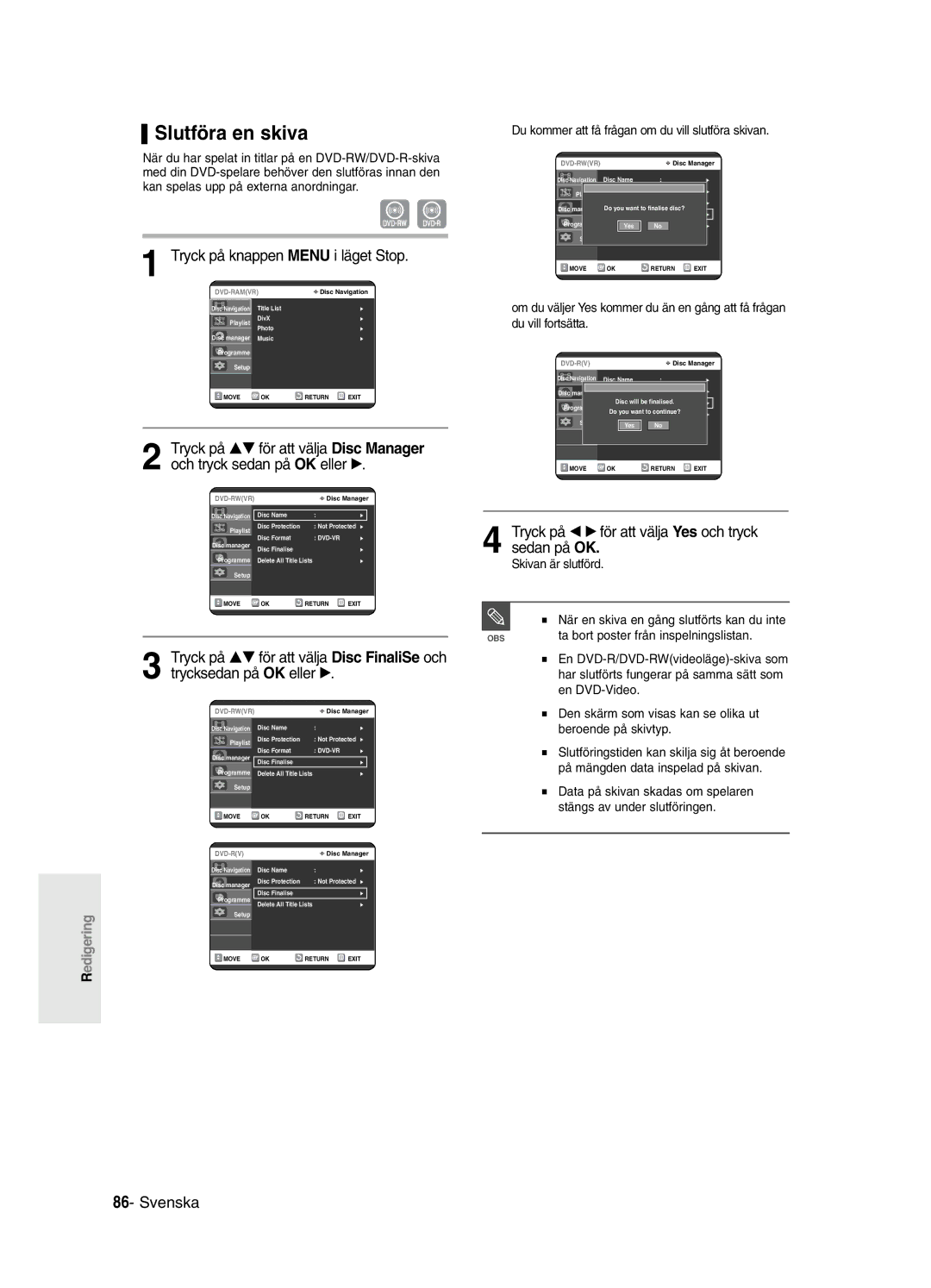 Samsung DVD-R120/XEE manual Slutföra en skiva, Du kommer att få frågan om du vill slutföra skivan, Skivan är slutförd 