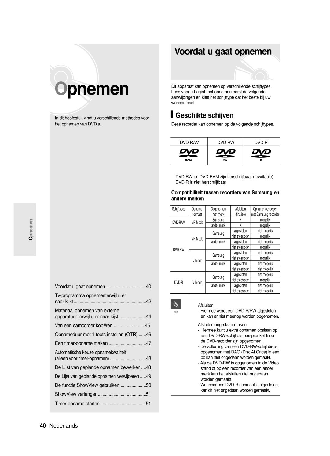 Samsung DVD-R125P, DVD-R125/XEF manual Voordat u gaat opnemen, Geschikte schijven 