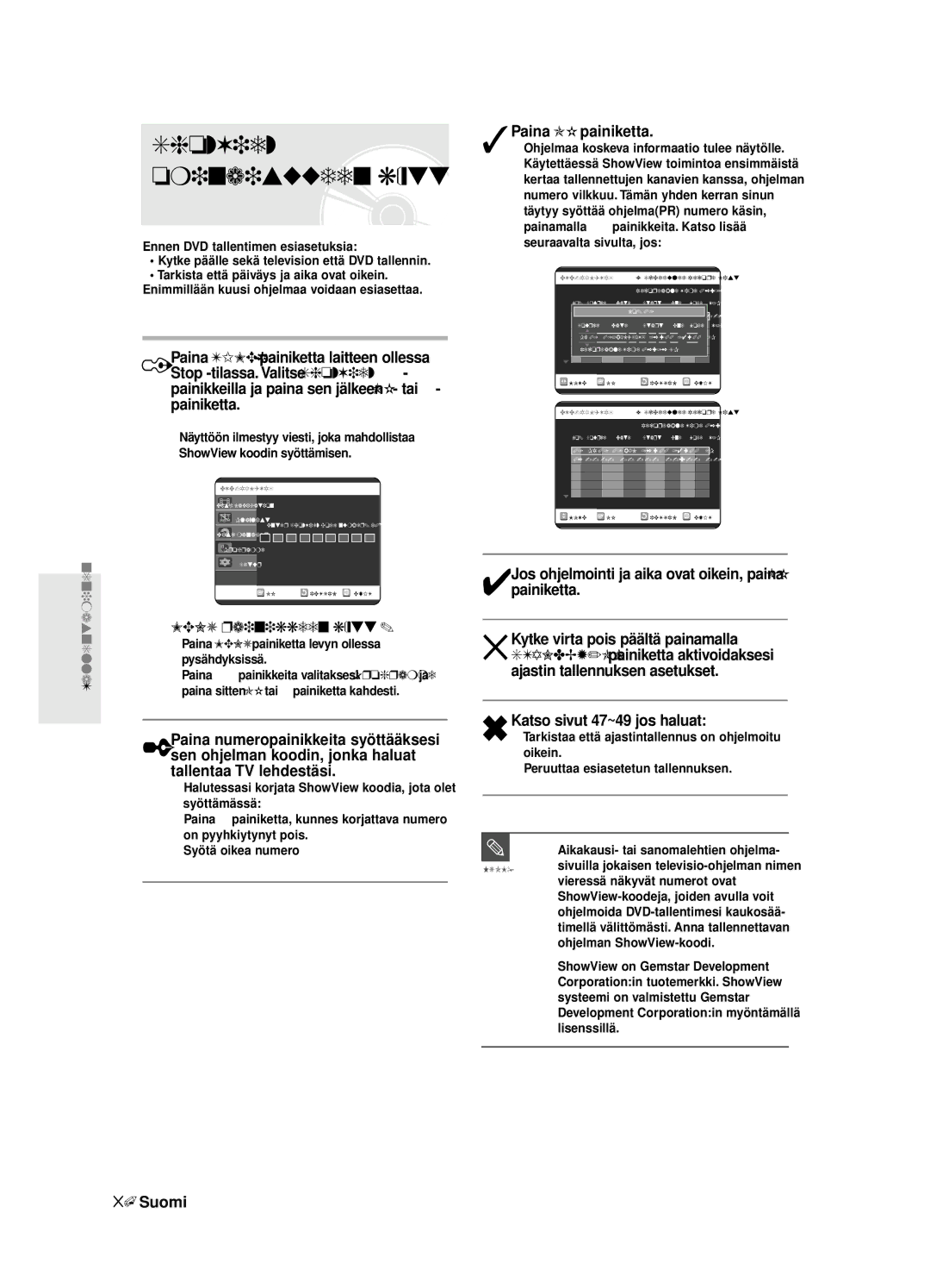 Samsung DVD-R125/XEE manual Menu painikkeen käyttö, Jos ohjelmointi ja aika ovat oikein, paina OK painiketta 