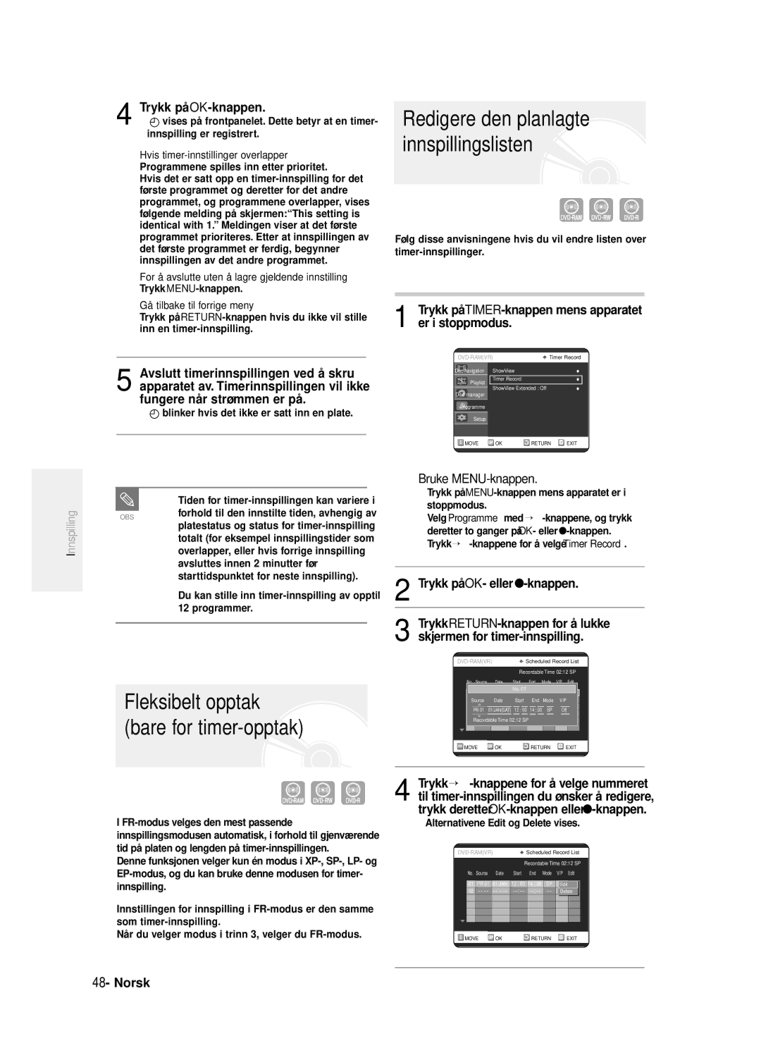 Samsung DVD-R125/XEE manual Fleksibelt opptak bare for timer-opptak, Trykk på OK-knappen, Trykk på OK- eller √-knappen 