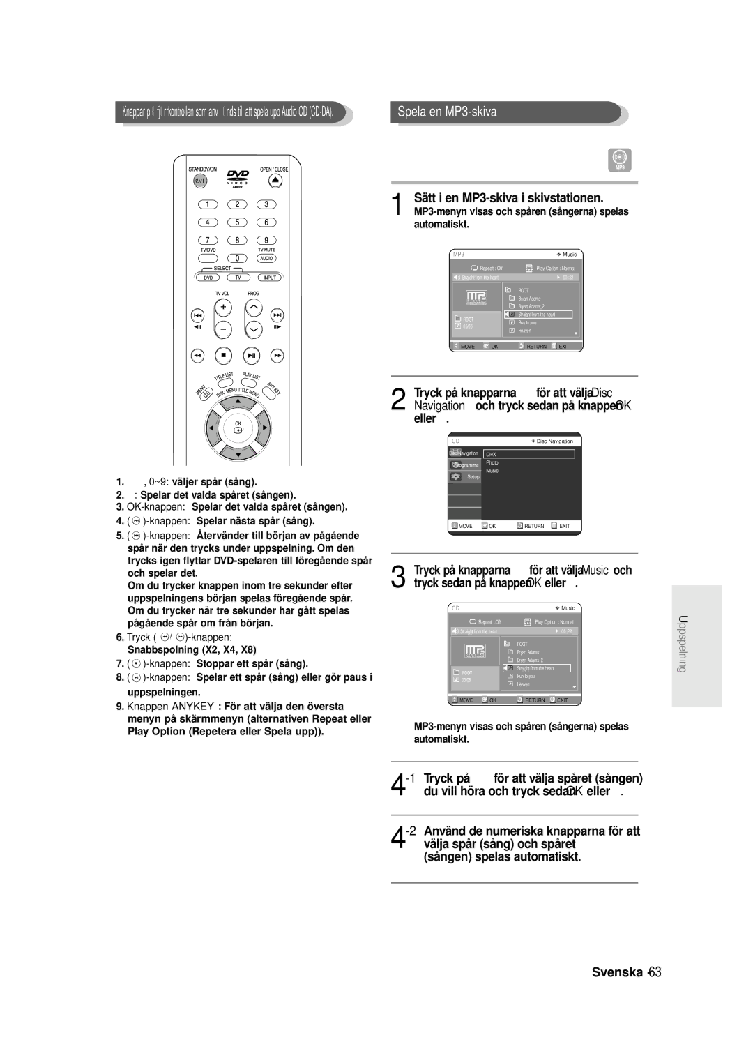 Samsung DVD-R125/XEE manual Om du trycker när tre sekunder har gått spelas, Pågående spår om från början, Tryck / -knappen 