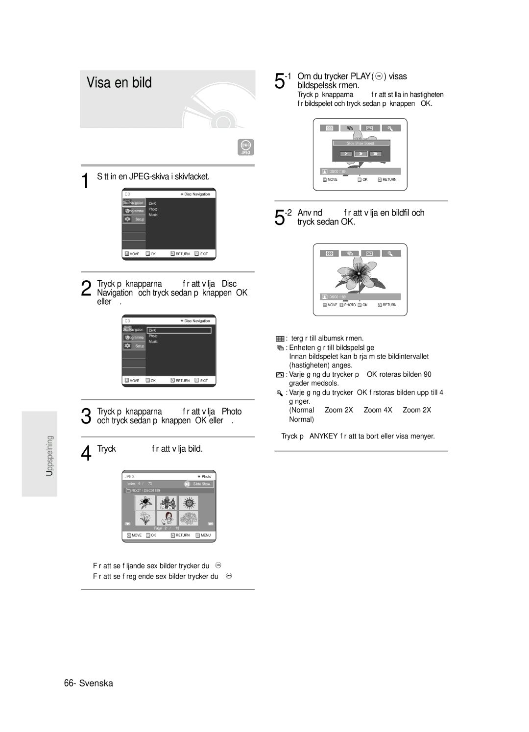 Samsung DVD-R125/XEE Visa en bild, Bildspelsskärmen, Sätt in en JPEG-skiva i skivfacket, Tryck …† œ √ för att välja bild 