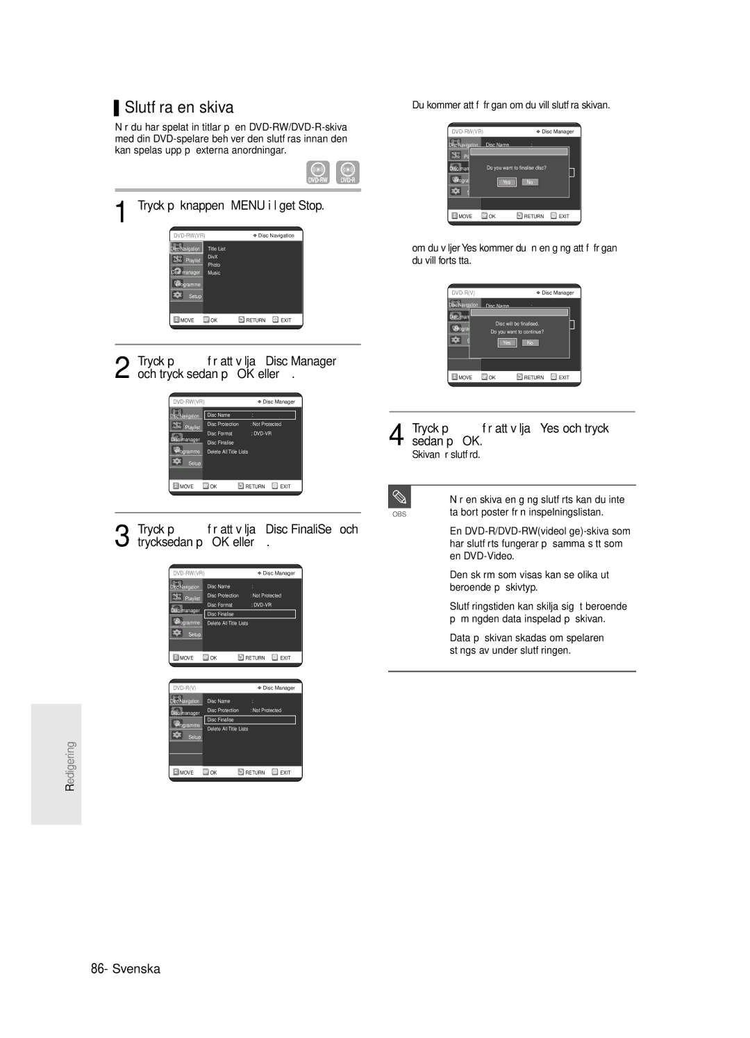 Samsung DVD-R125/XEE manual Slutföra en skiva, Du kommer att få frågan om du vill slutföra skivan, Skivan är slutförd 