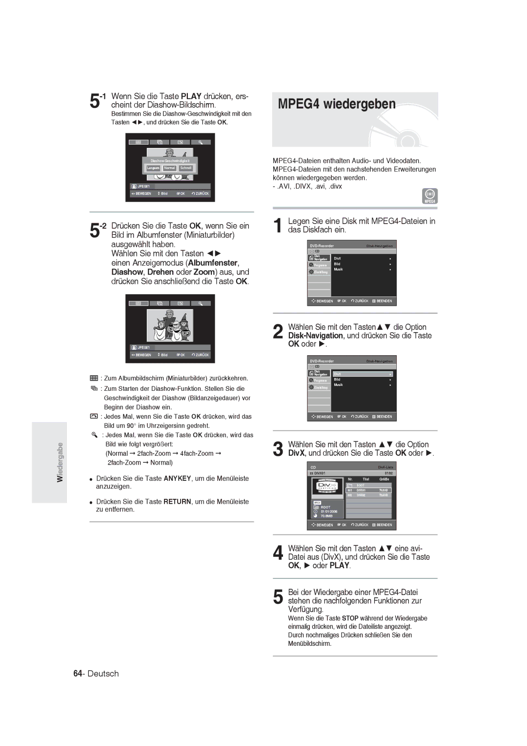 Samsung DVD-R130/XEG, DVD-R128/XET manual MPEG4 wiedergeben, Legen Sie eine Disk mit MPEG4-Dateien in das Diskfach ein 