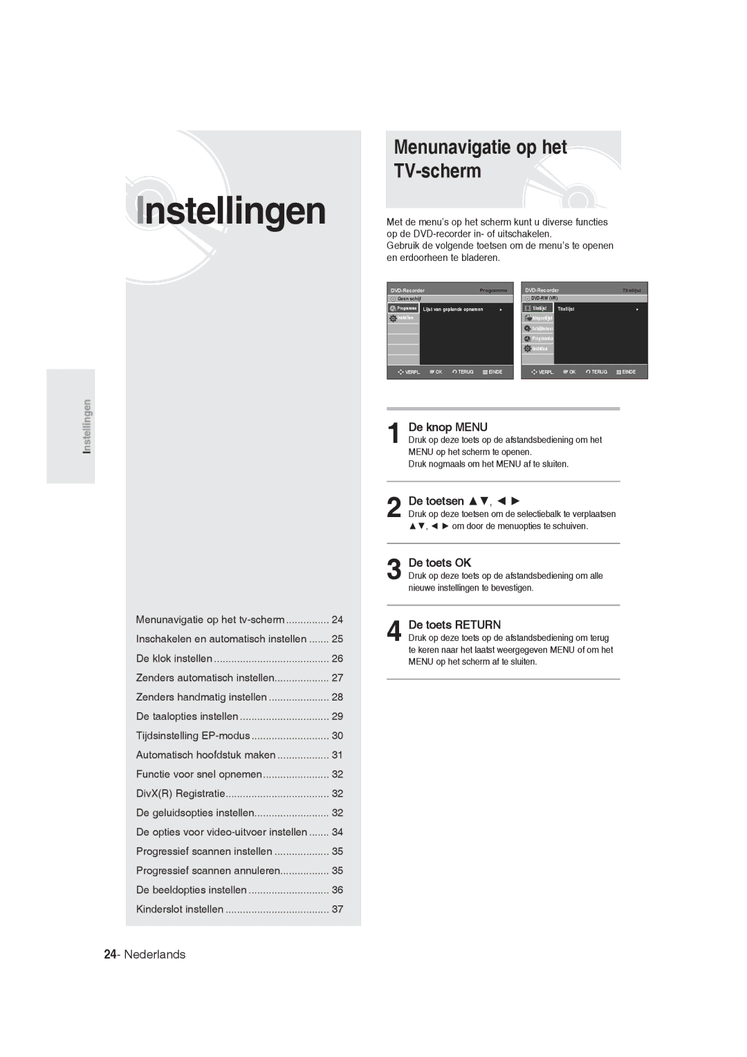 Samsung DVD-R128/XET, DVD-R128/XEG Menunavigatie op het TV-scherm, De knop Menu, De toetsen, De toets OK, De toets Return 