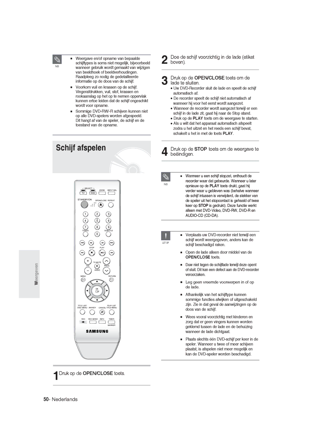 Samsung DVD-R130/EUR, DVD-R128/XET, DVD-R128/XEG, DVD-R129/XEG Schijf afspelen, Schijf beschadigd raken, OPEN/CLOSE toets 