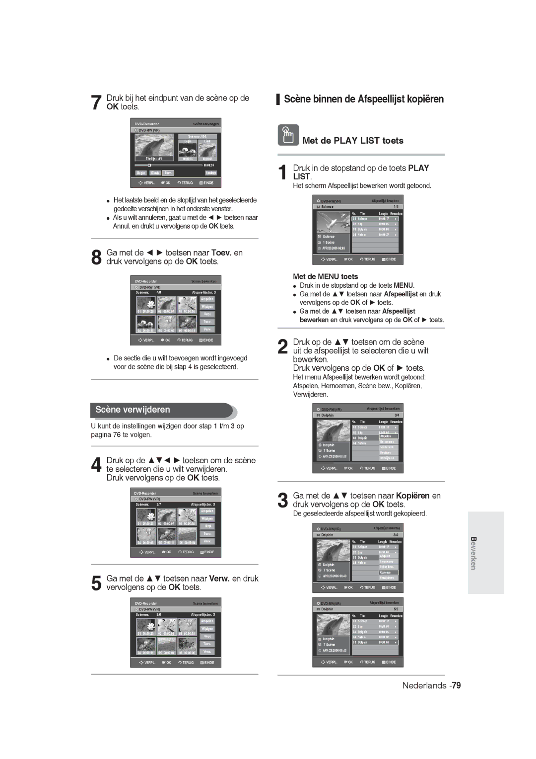 Samsung DVD-R128/XEG manual Scène verwijderen, Met de Play List toets, Druk bij het eindpunt van de scène op de OK toets 