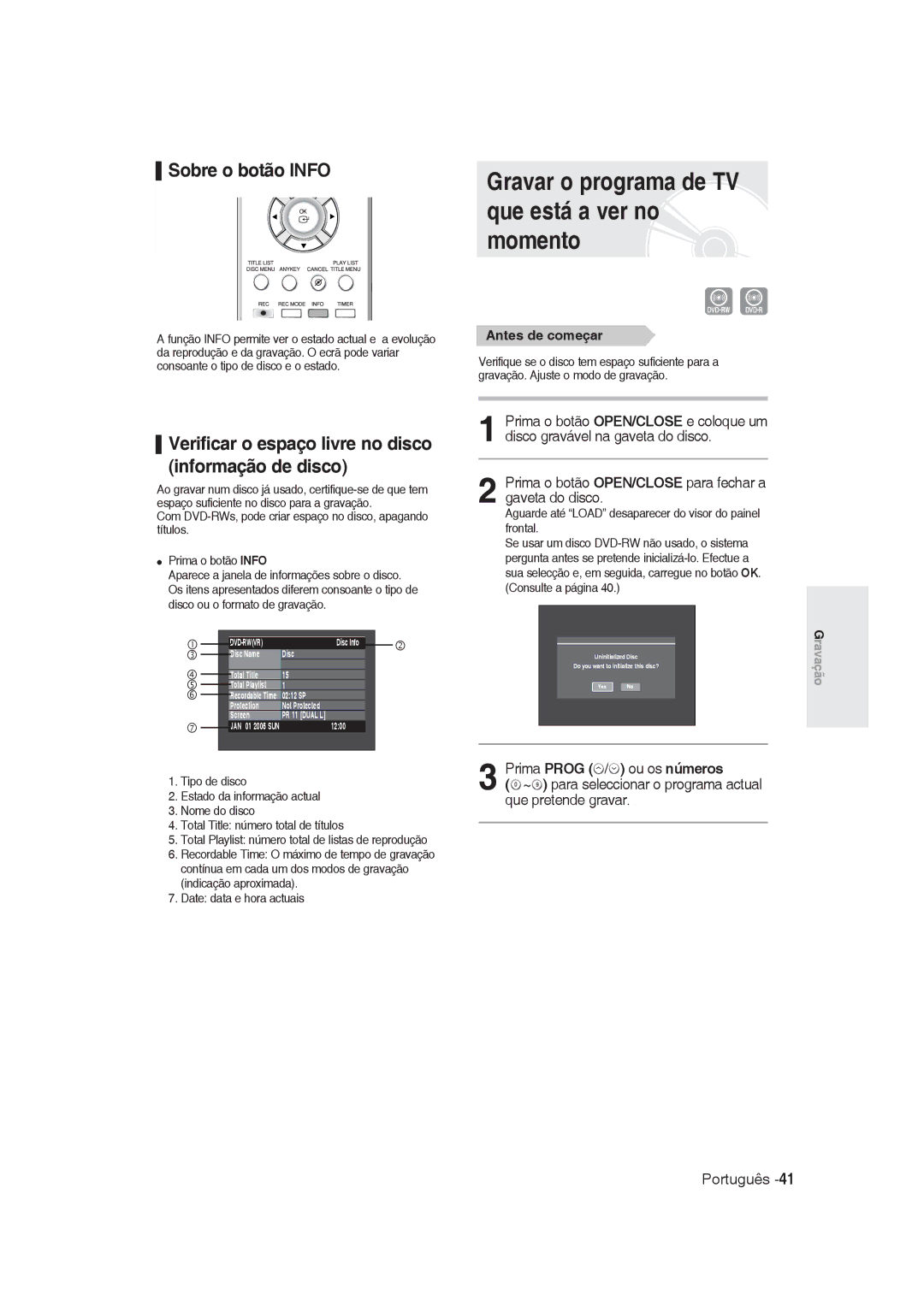 Samsung DVD-R129/EUR Que está a ver no, Momento, Sobre o botão Info, Verificar o espaço livre no disco informação de disco 