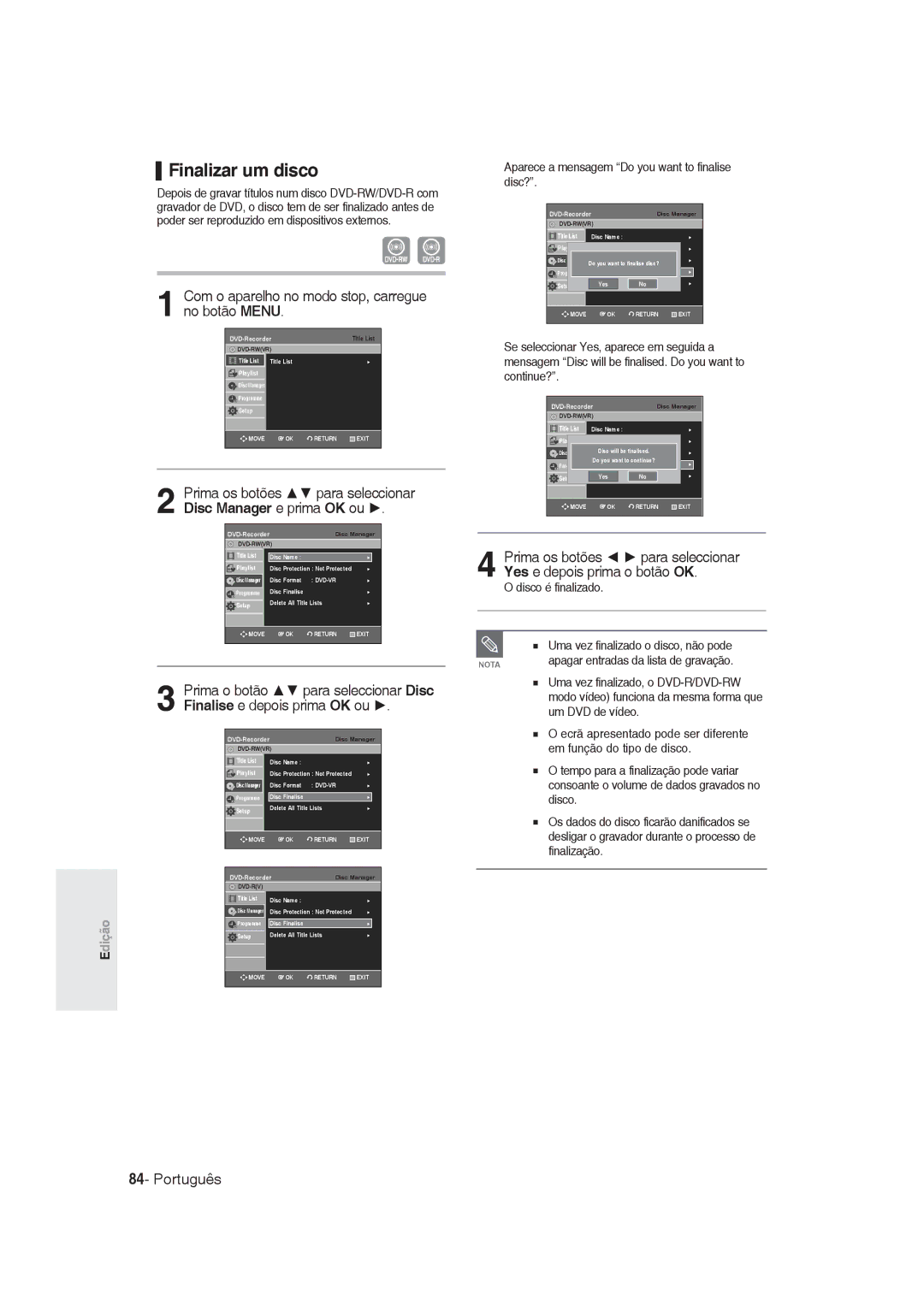 Samsung DVD-R129/XEB, DVD-R128/XET, DVD-R128/XEG manual Finalizar um disco, Aparece a mensagem Do you want to finalise disc? 