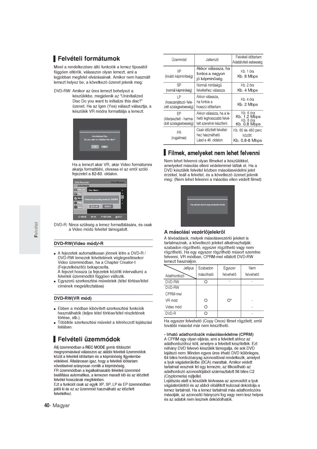 Samsung DVD-R129/EUR, DVD-R129/XEH manual Felvételi formátumok, Felvételi üzemmódok, Filmek, amelyeket nem lehet felvenni 