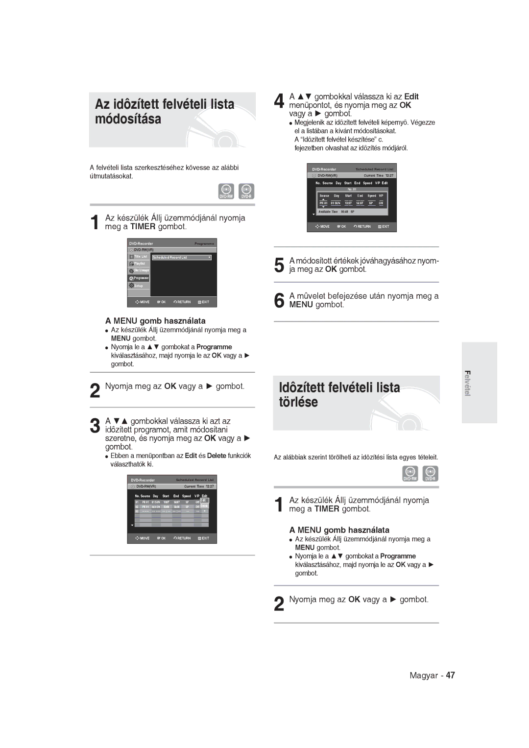 Samsung DVD-R129/XEH, DVD-R129/EUR manual Az idôzített felvételi lista módosítása, Idôzített felvételi lista törlése 