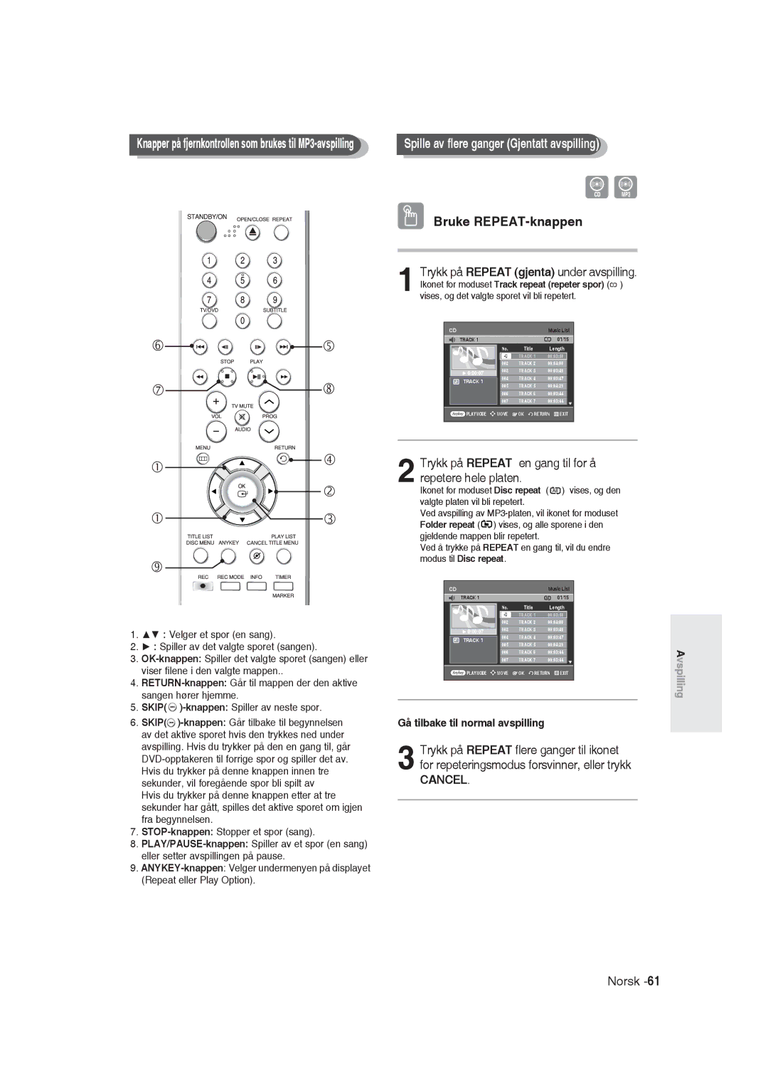 Samsung DVD-R129/XEE manual Trykk på Repeat gjenta under avspilling, Trykk på Repeat en gang til for å repetere hele platen 