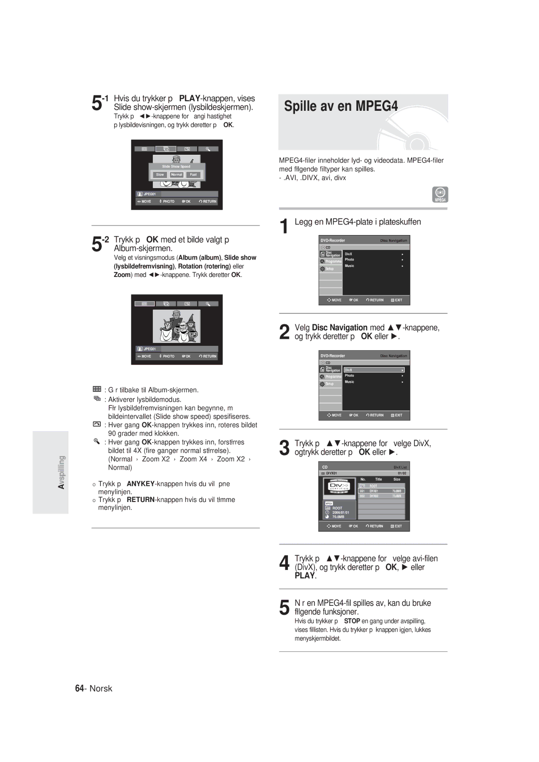 Samsung DVD-R129/XEE manual Spille av en MPEG4, 2Trykk på OK med et bilde valgt på Album-skjermen 