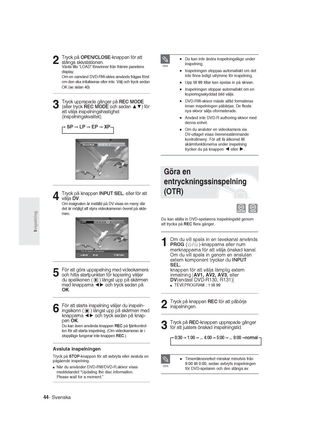 Samsung DVD-R129/XEE manual Göra en entryckningssinspelning OTR, Tryck på knappen Input SEL. eller för att välja DV 